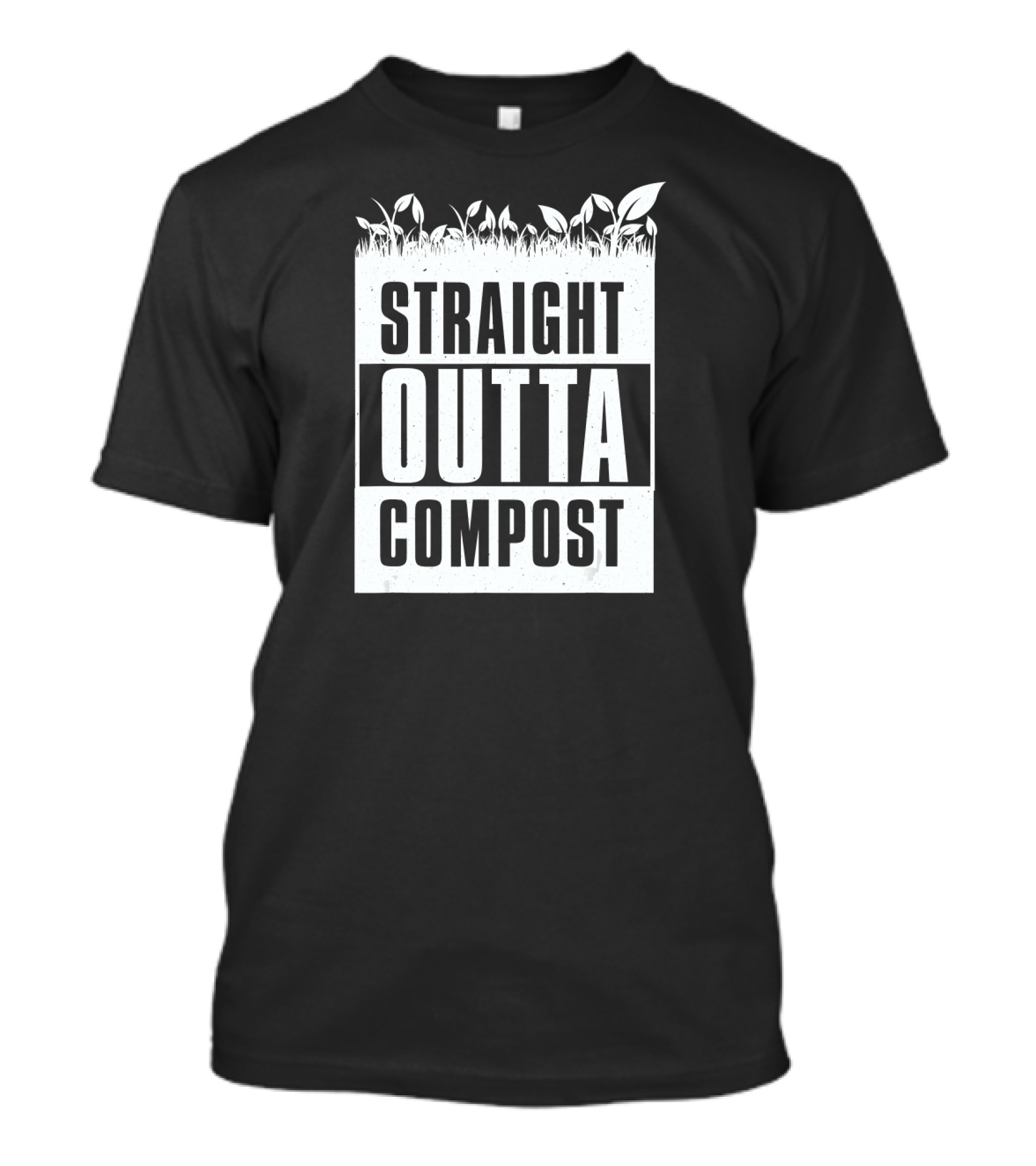 Straight Outta Compost Gardening Plants Growing T-Shirt