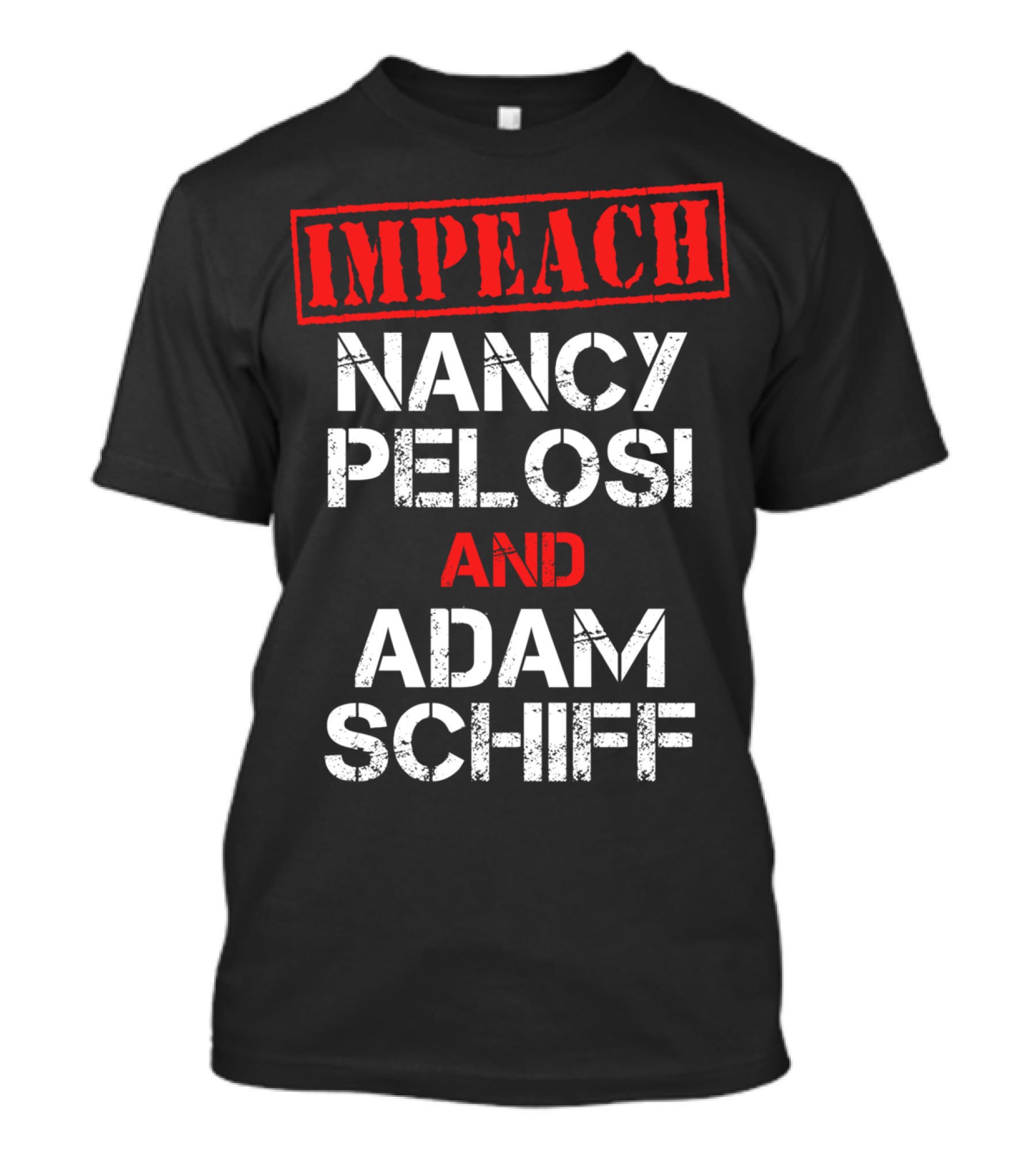 Impeach Nancy Pelosi And Adam Schiff Anti T-Shirt