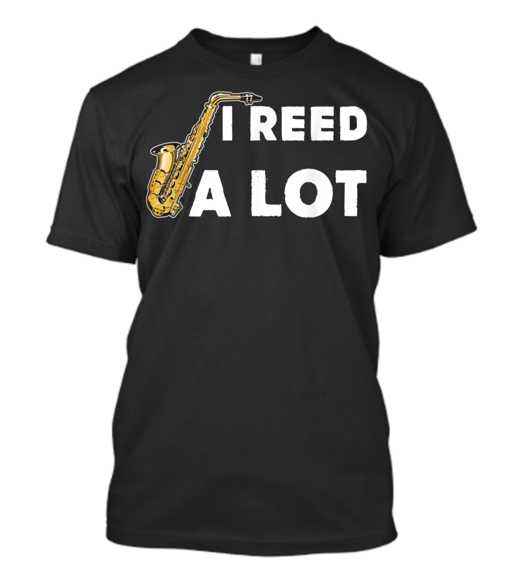 Saxophonist I Reed A Lot Saxophone Music T-Shirt