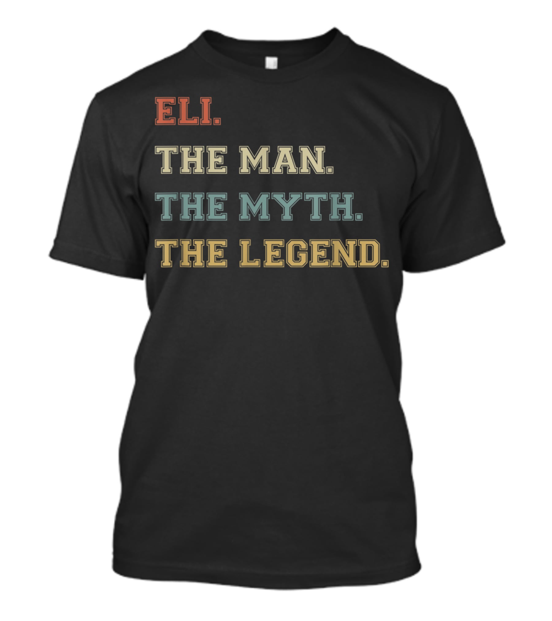 Eli The Man The Myth The Legend T-Shirt