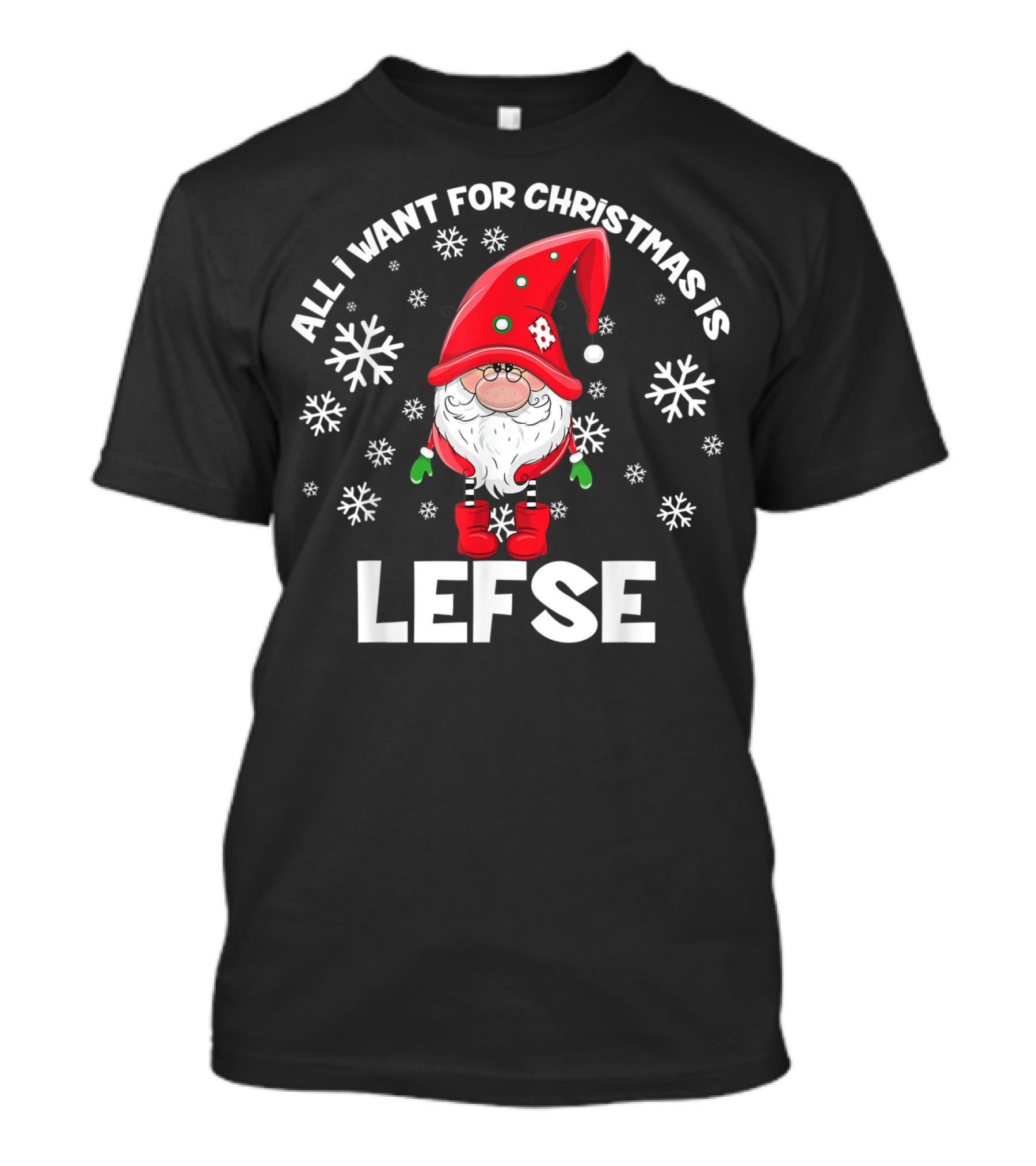 All I Want For Christmas Is Lefse Santa With Snowflakes T-Shirt