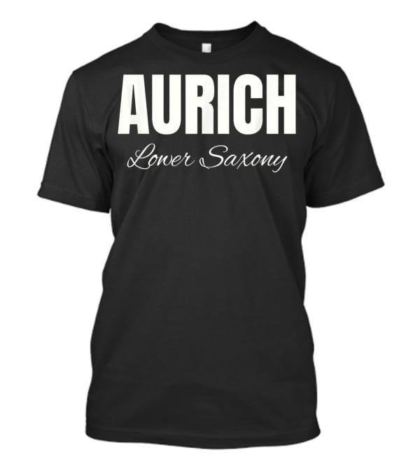 Aurich Lower Saxony Deutschland Germany Bavarian Niedersachsen T-Shirt