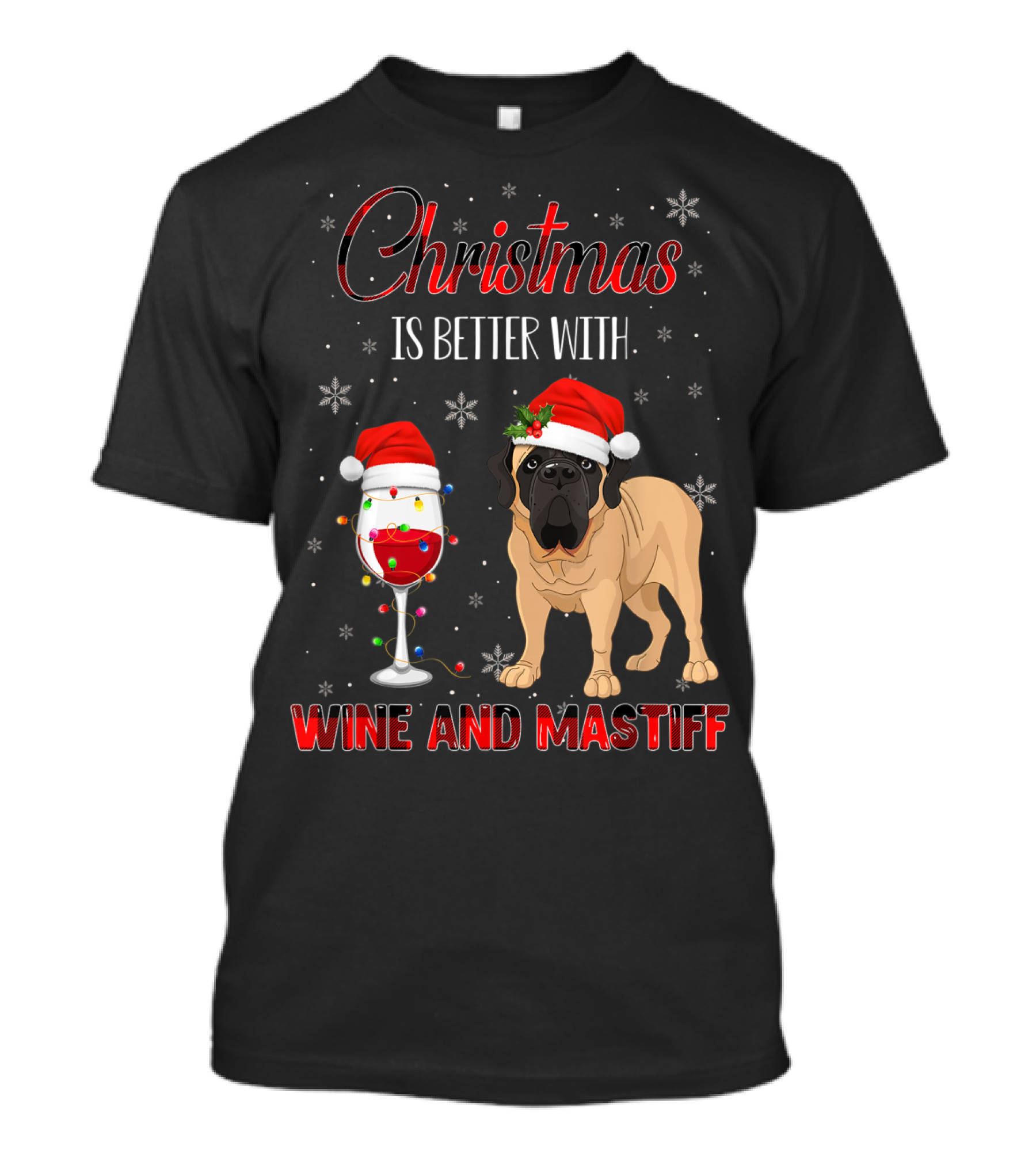 Christmas Is Better With Wine And Mastiff T-Shirt