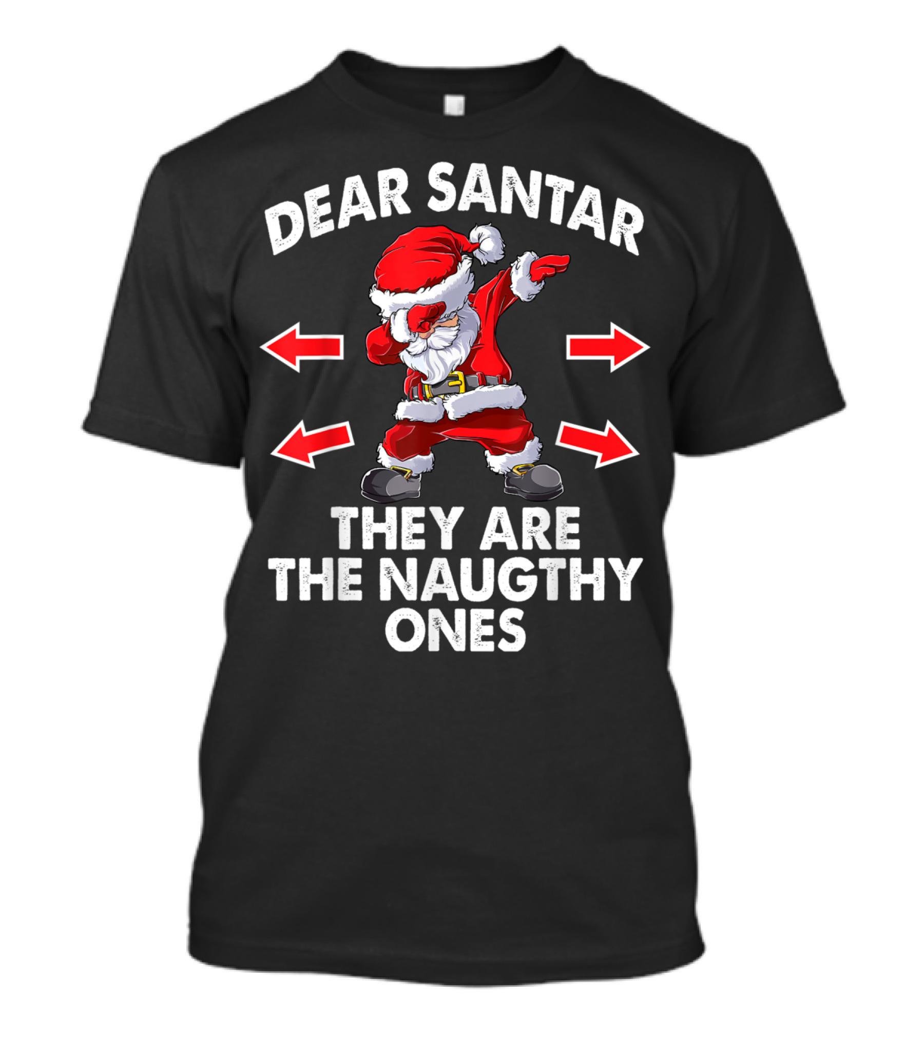 Dear Santa They Are The Naughty Ones Santa Dabbing T-Shirt