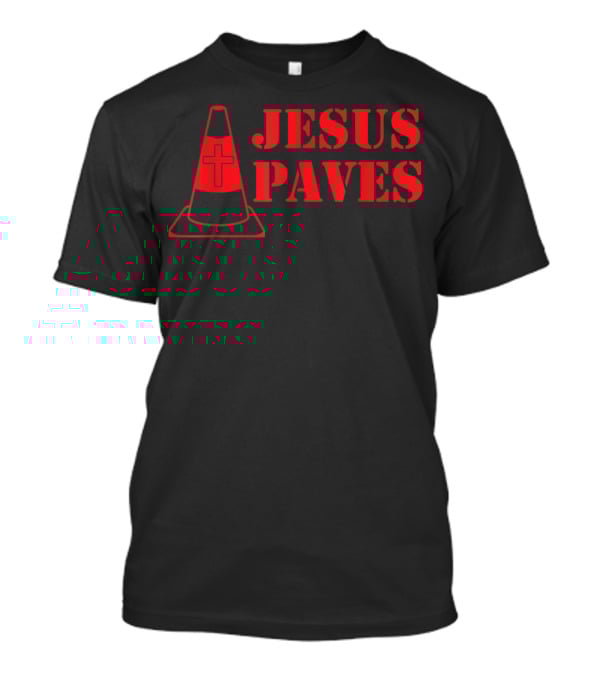 Jesus Paves Cross Traffic Cone Design For Holy Days T-Shirt