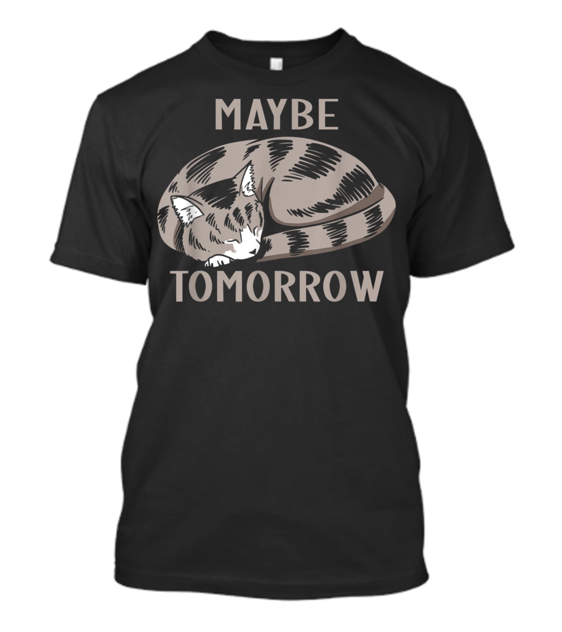 Sleepy Cat Maybe Tomorrow T-Shirt
