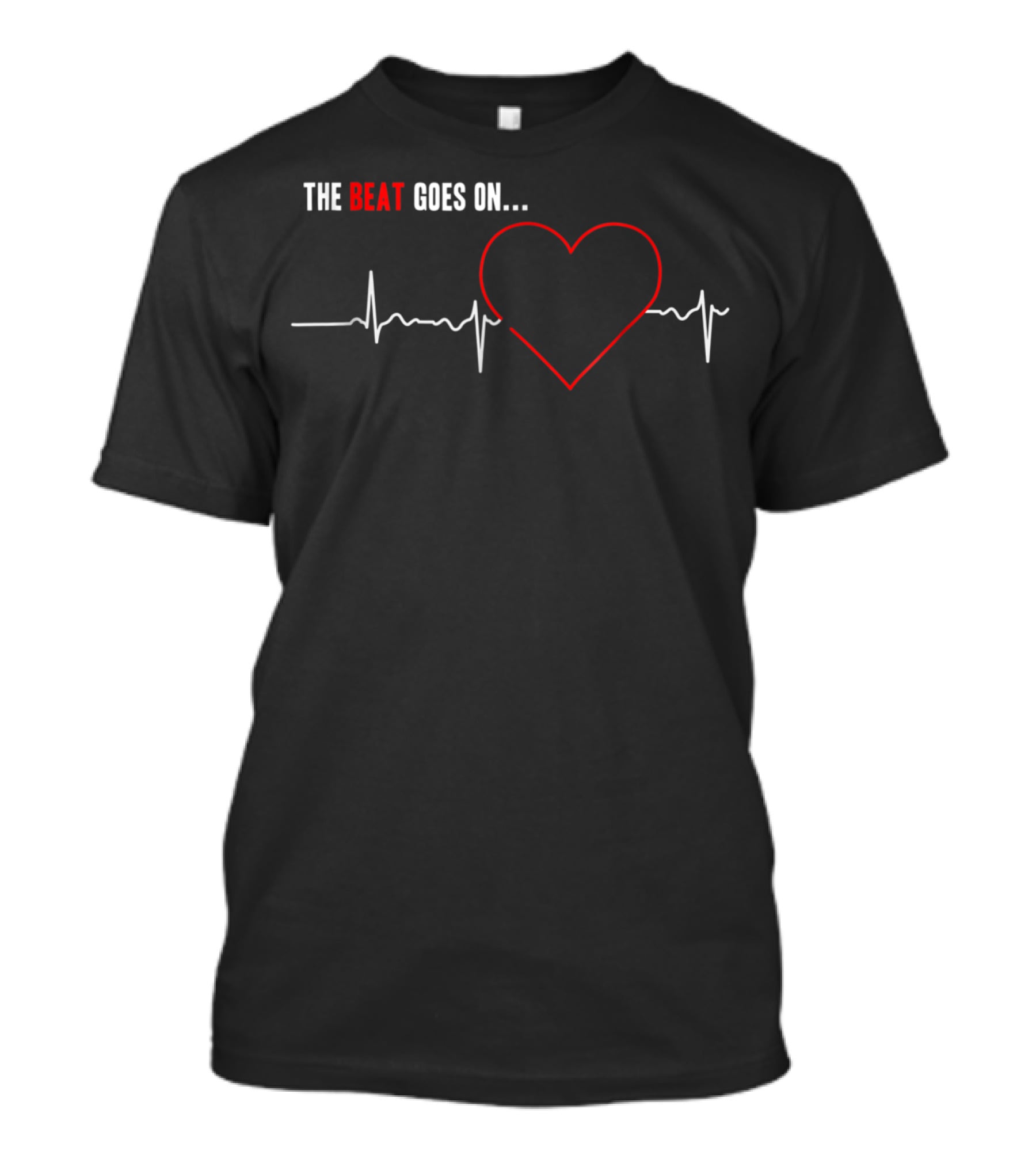 The Beat Goes On Heart Attack Survivor Heart Surgery T-Shirt