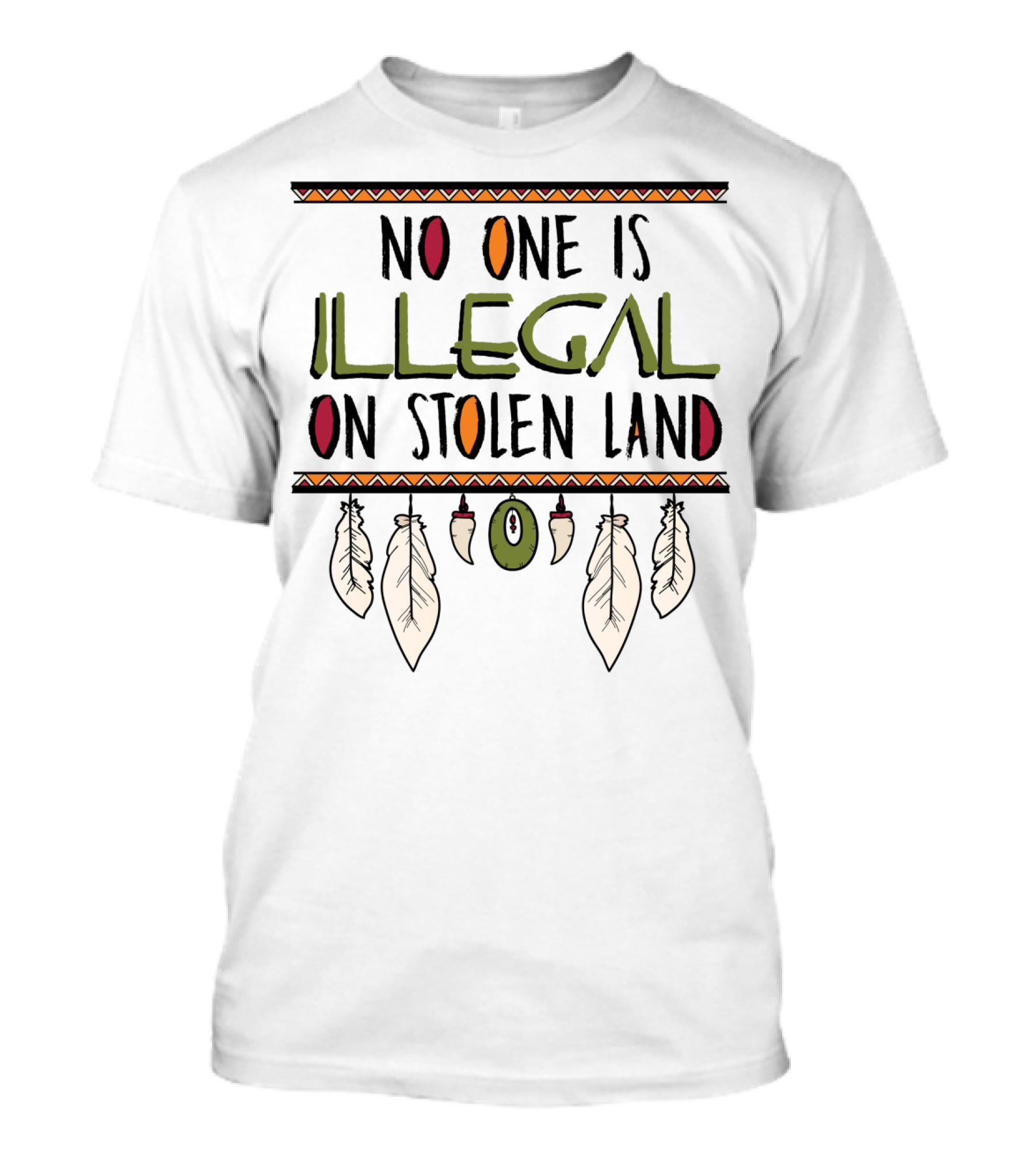 No One Is Illegal On Stolen Land Native American Feather Design Classic Fit T-Shirt