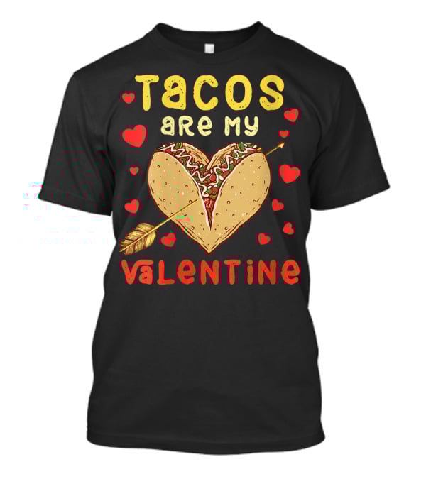 Tacos Are My Valentine Arrow Heart T-Shirt