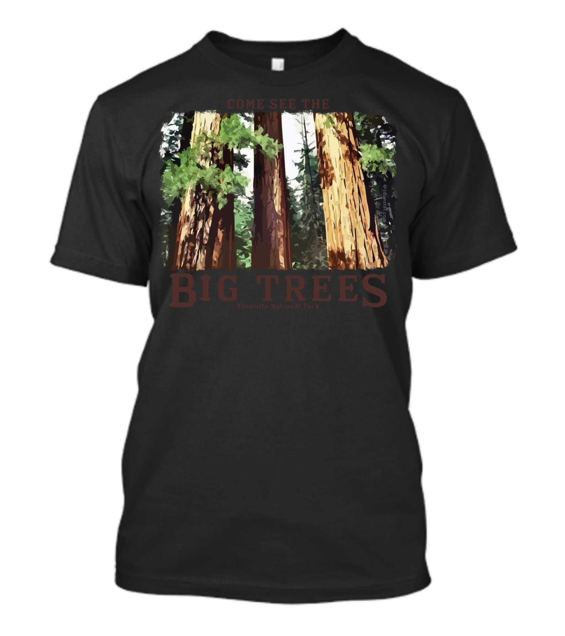 Come See The Big Trees Yosemite National Park Redwood Sequoia T-Shirt