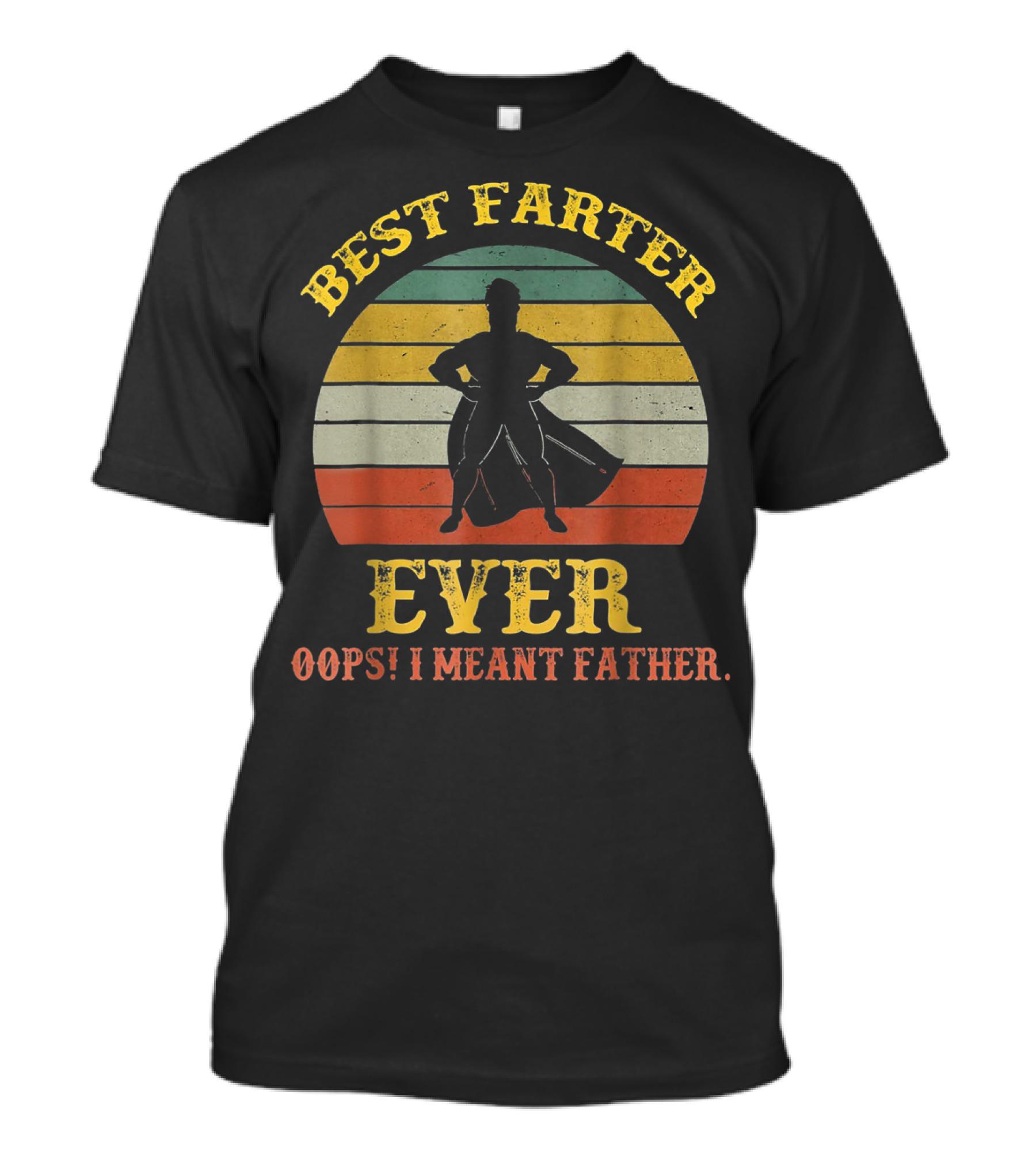 Best Farter Ever Oops I Meant Father Retro Silhouette Stripe T-Shirt