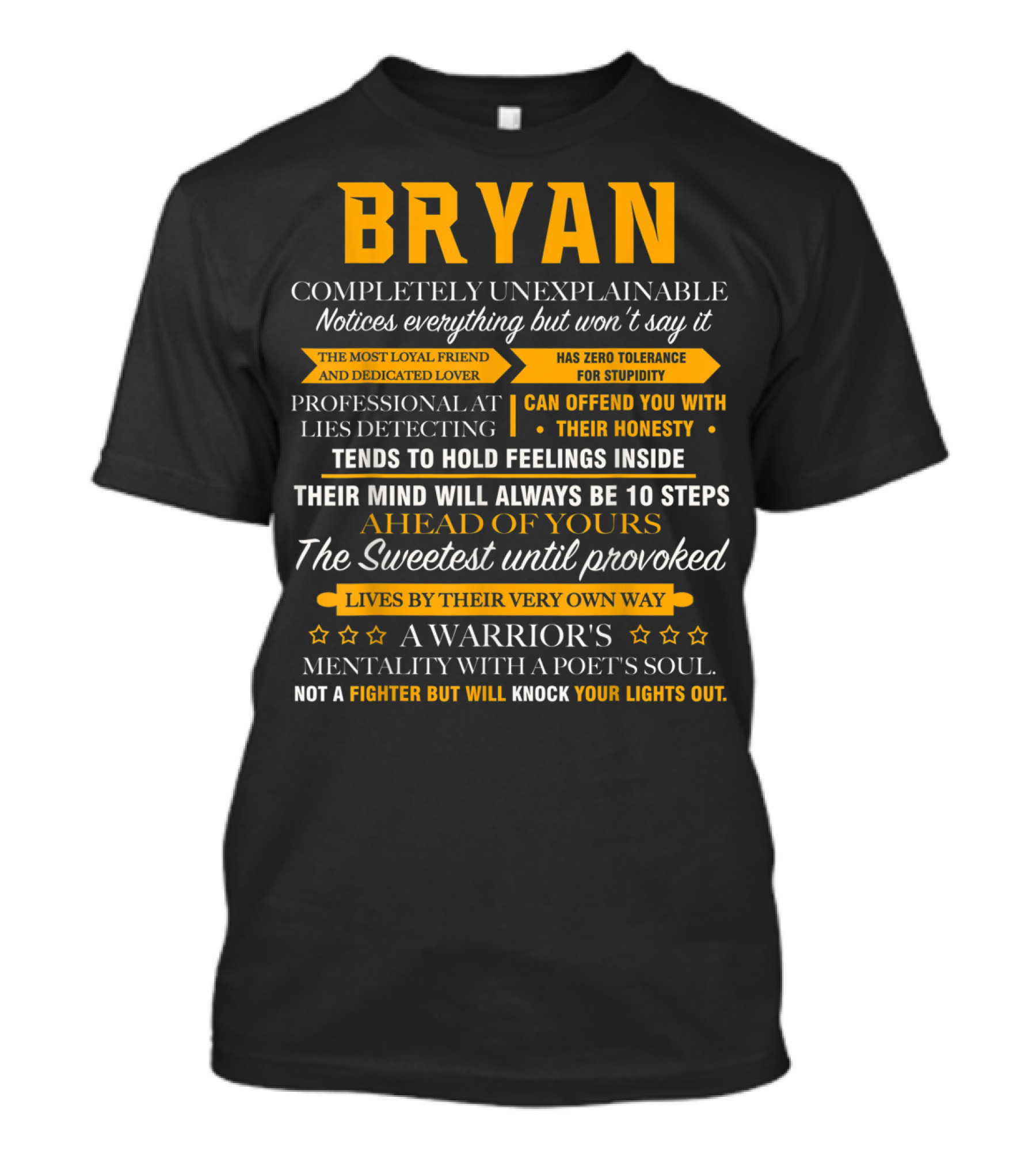 BRYAN Completely Unexplainable Notices Everything Professional At Lies Detecting Lives By Their Very Own Way T-Shirt