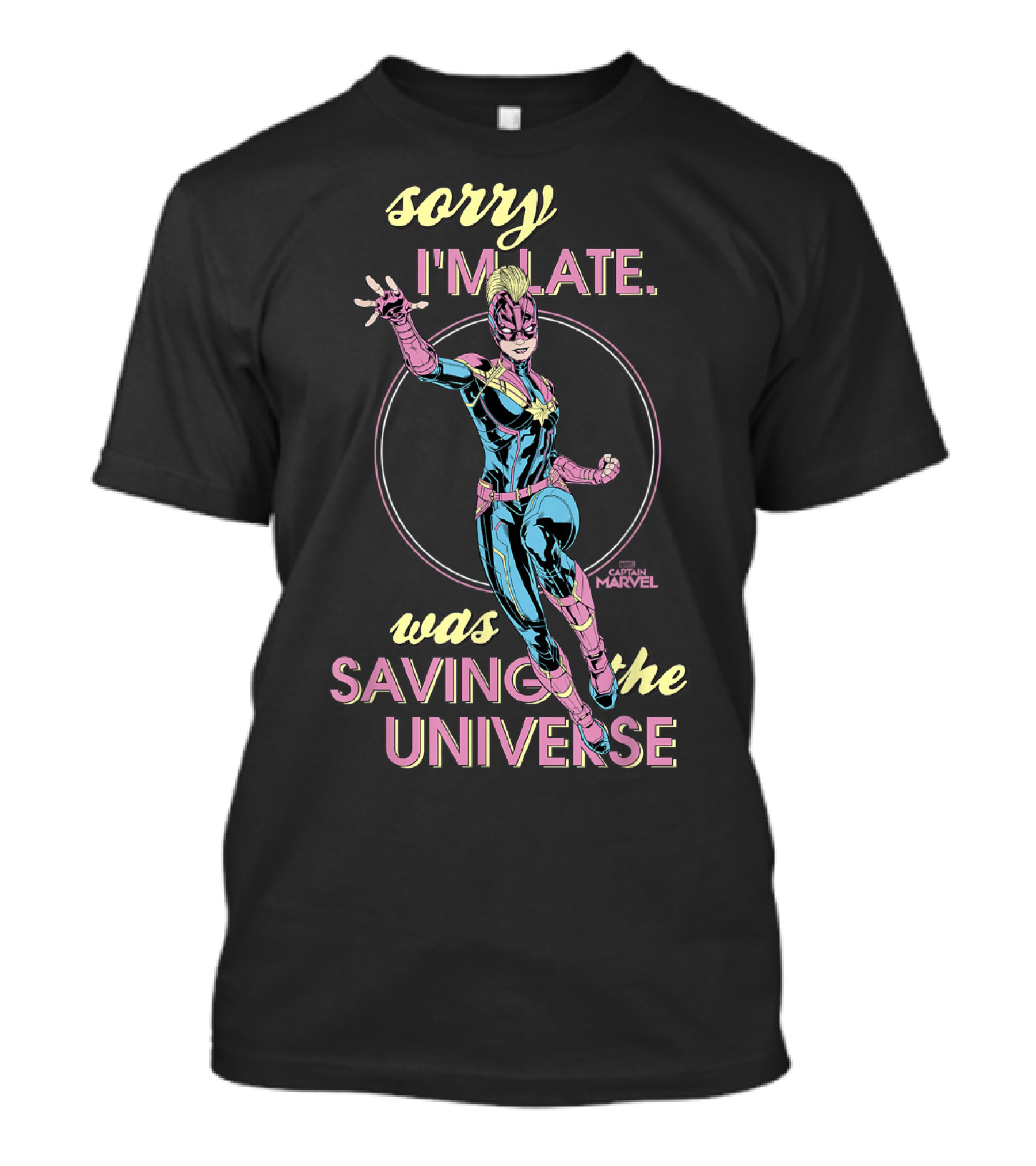 Sorry I'm Late Was Saving The Universe Captain Marvel T-Shirt