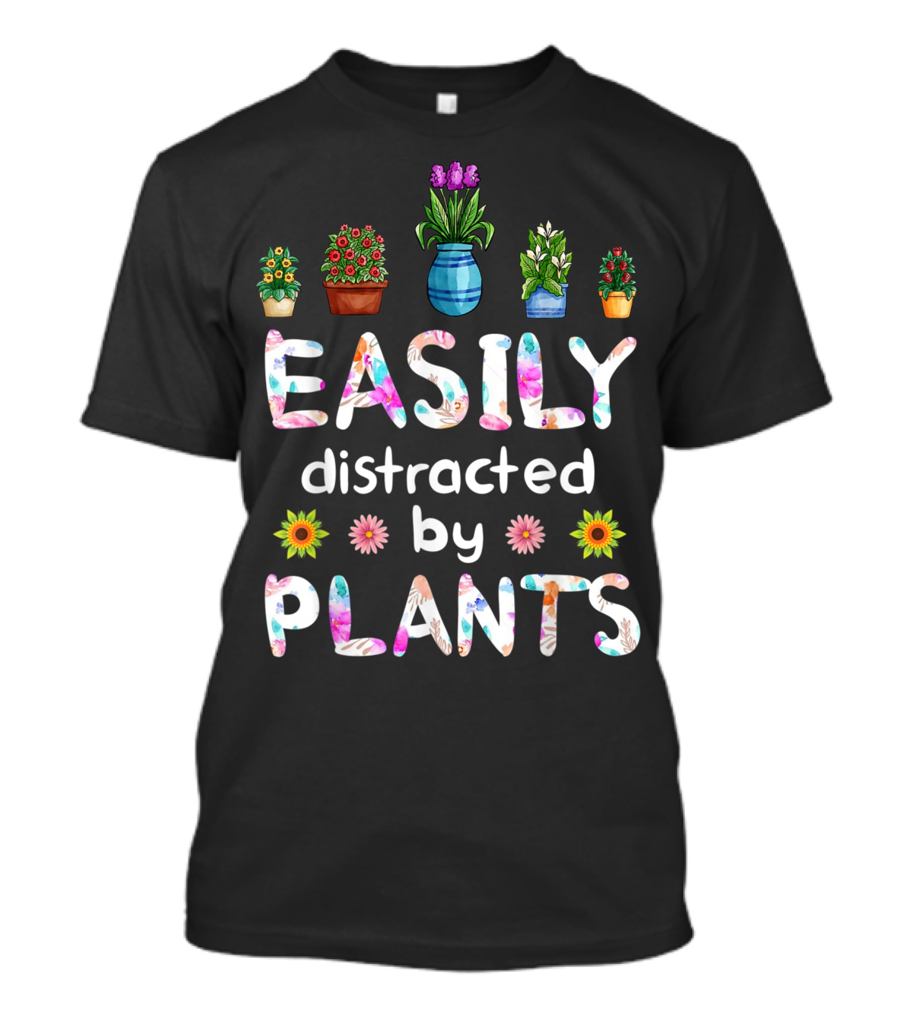 Easily Distracted By Plants With Potted Flowers T-Shirt
