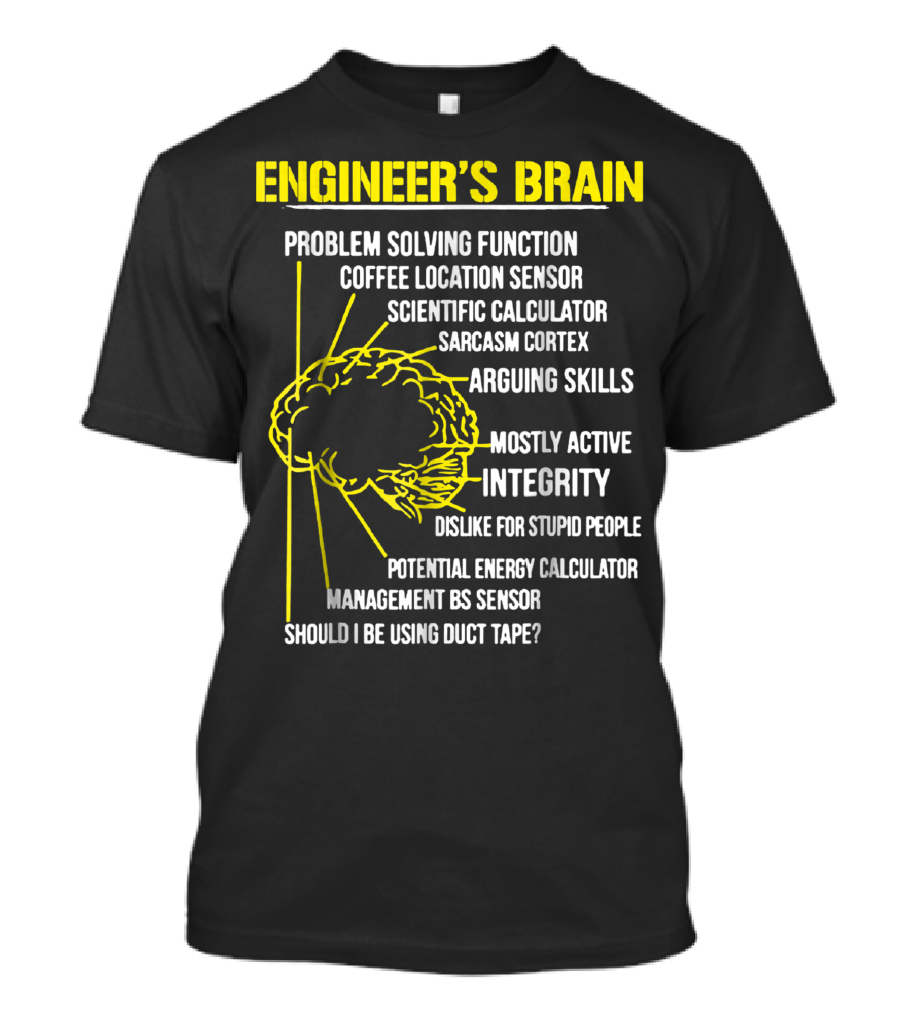 ENGINEER'S BRAIN PROBLEM SOLVING SCIENTIFIC CALCULATOR COFFEE SENSOR SARCASM CORTEX DUCT TAPE INTEGRITY T-Shirt