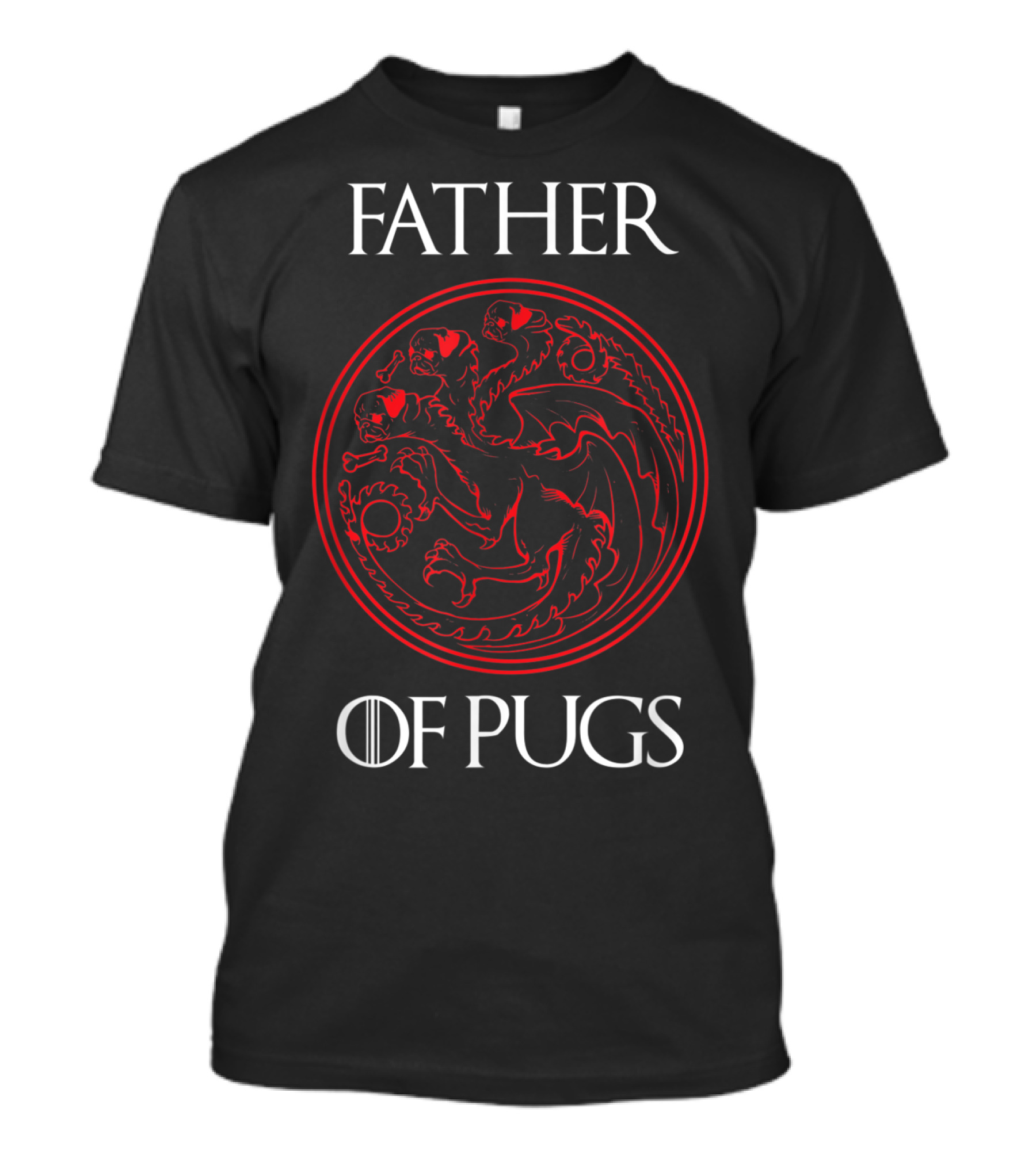 Father Of Pugs Dragon Emblem Game Of Thrones T-Shirt