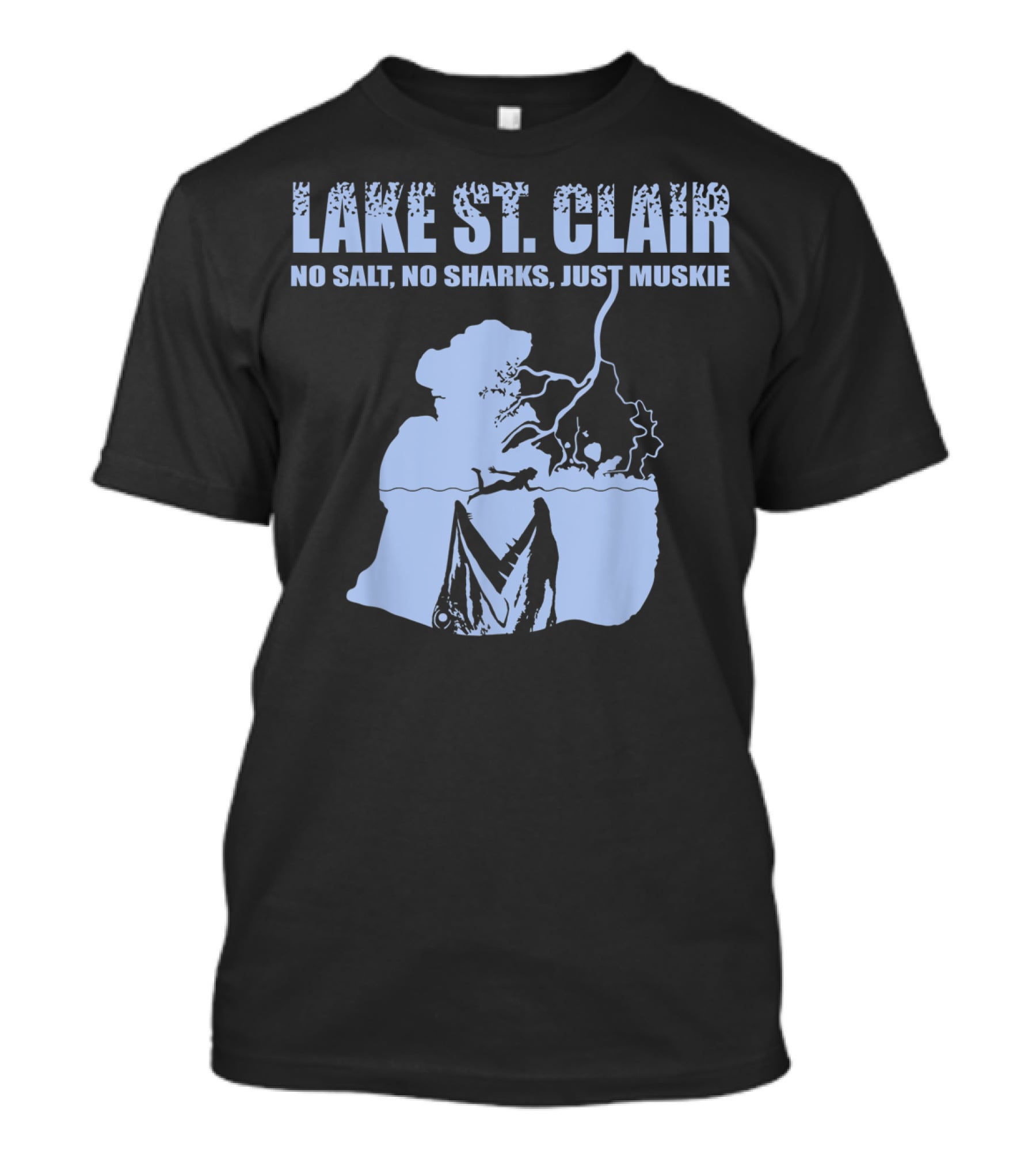 Lake St Clair No Salt No Sharks Just Muskie T-Shirt