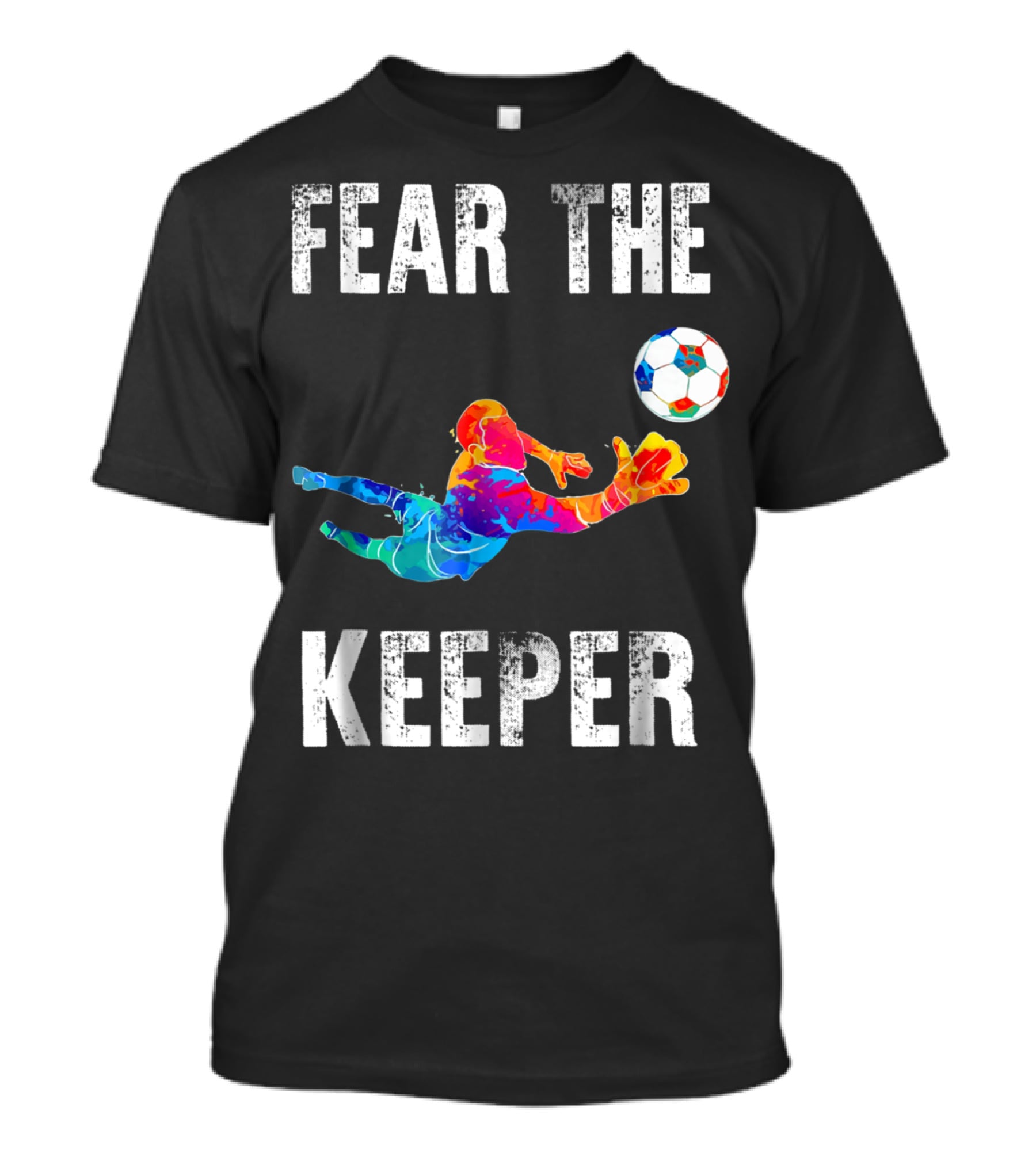 Fear The Keeper Diving Soccer Goalkeeper Splashmulticolor T-Shirt