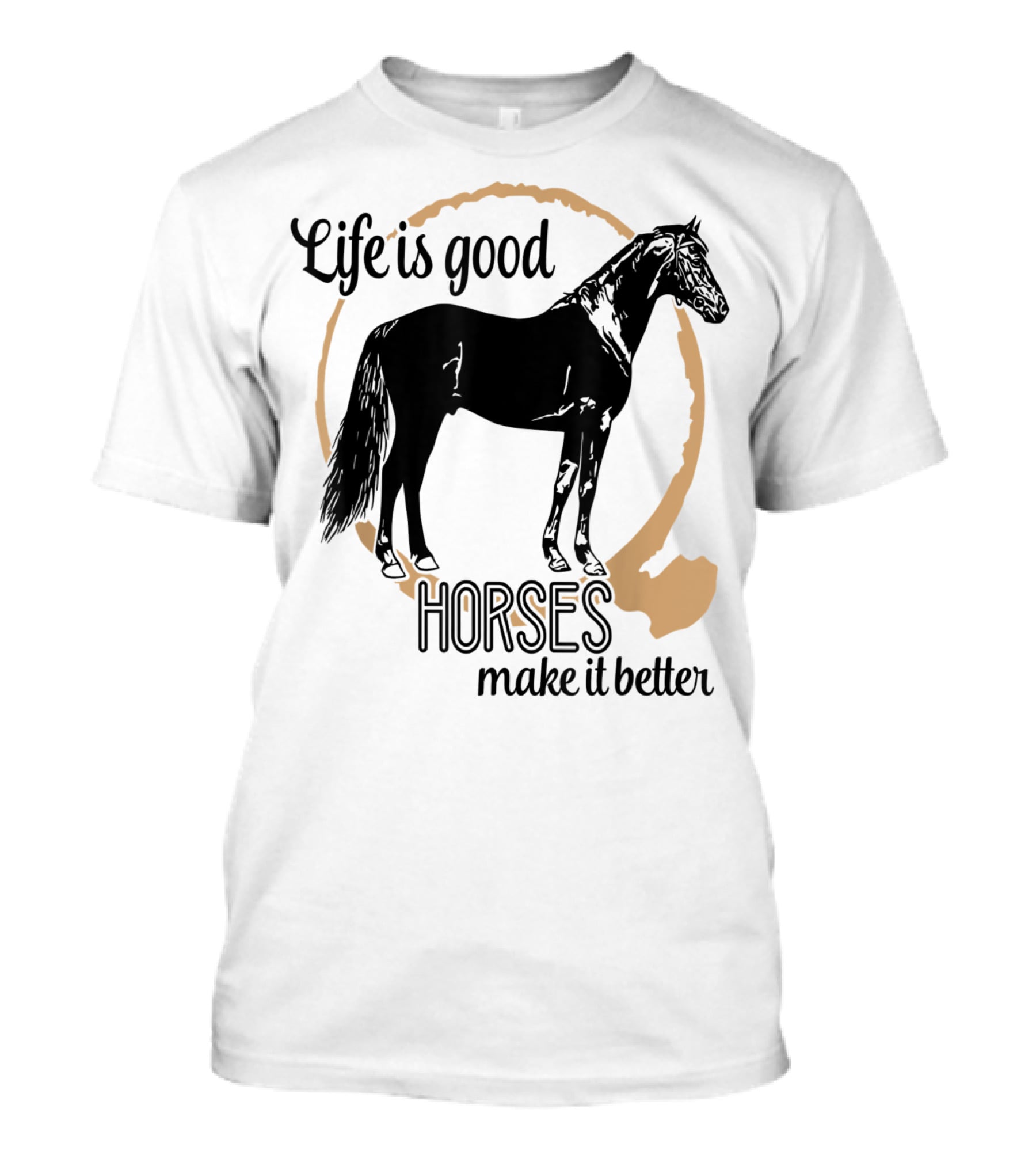 Life Is Good Horses Make It Better Equestrian Farm Country T-Shirt