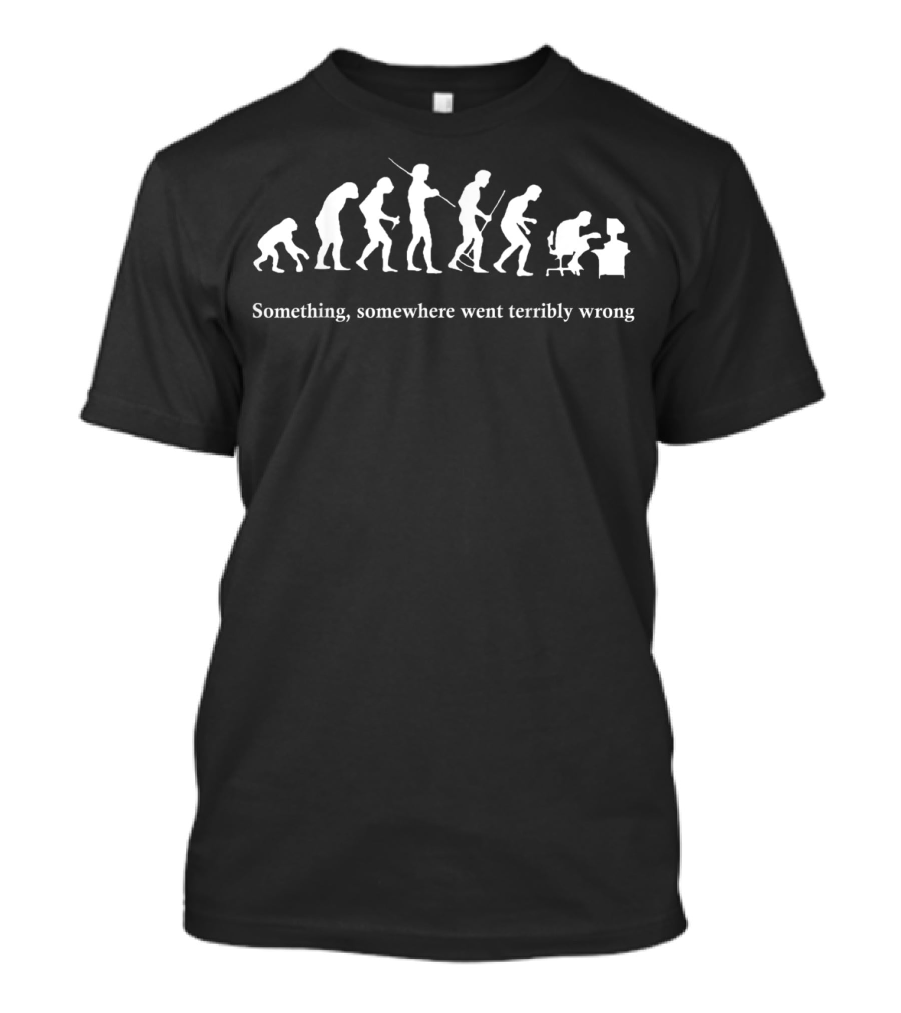 Something Somewhere Went Terribly Wrong Evolution T-Shirt