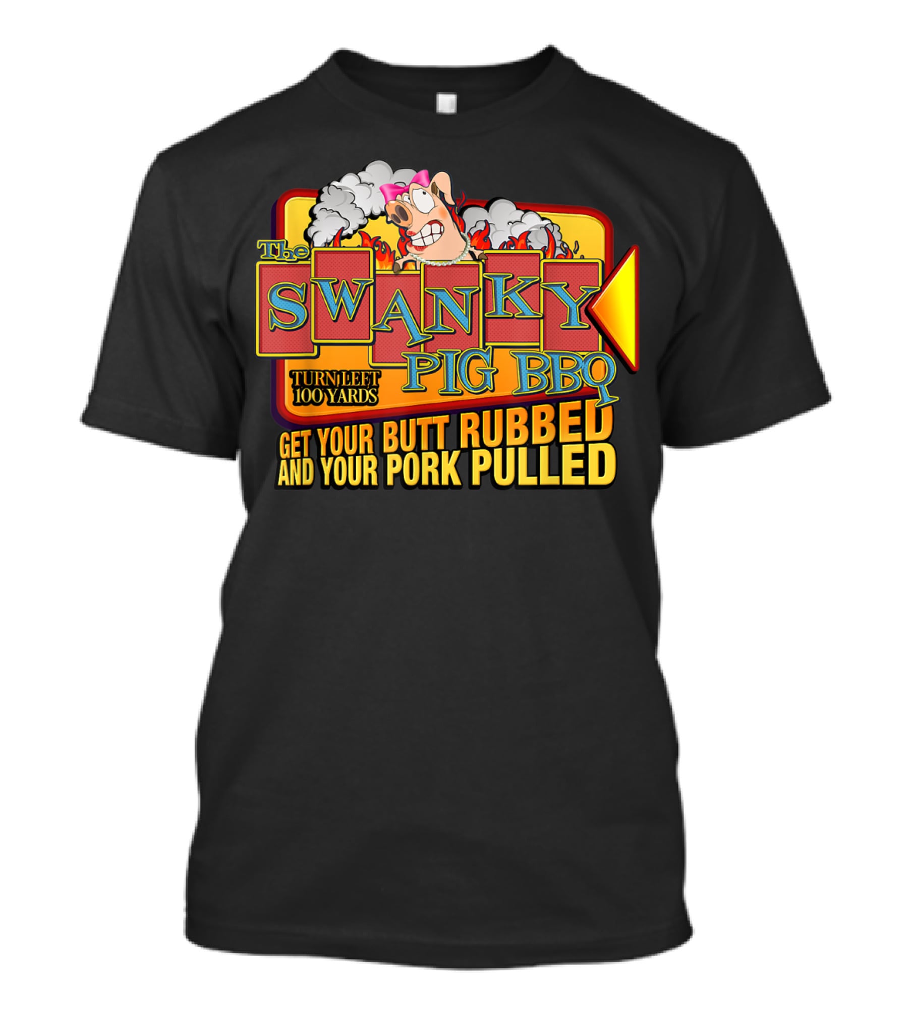 The Swanky Pig BBQ Turn Left Get Your Butt Rubbed And Your Pork Pulled T-Shirt