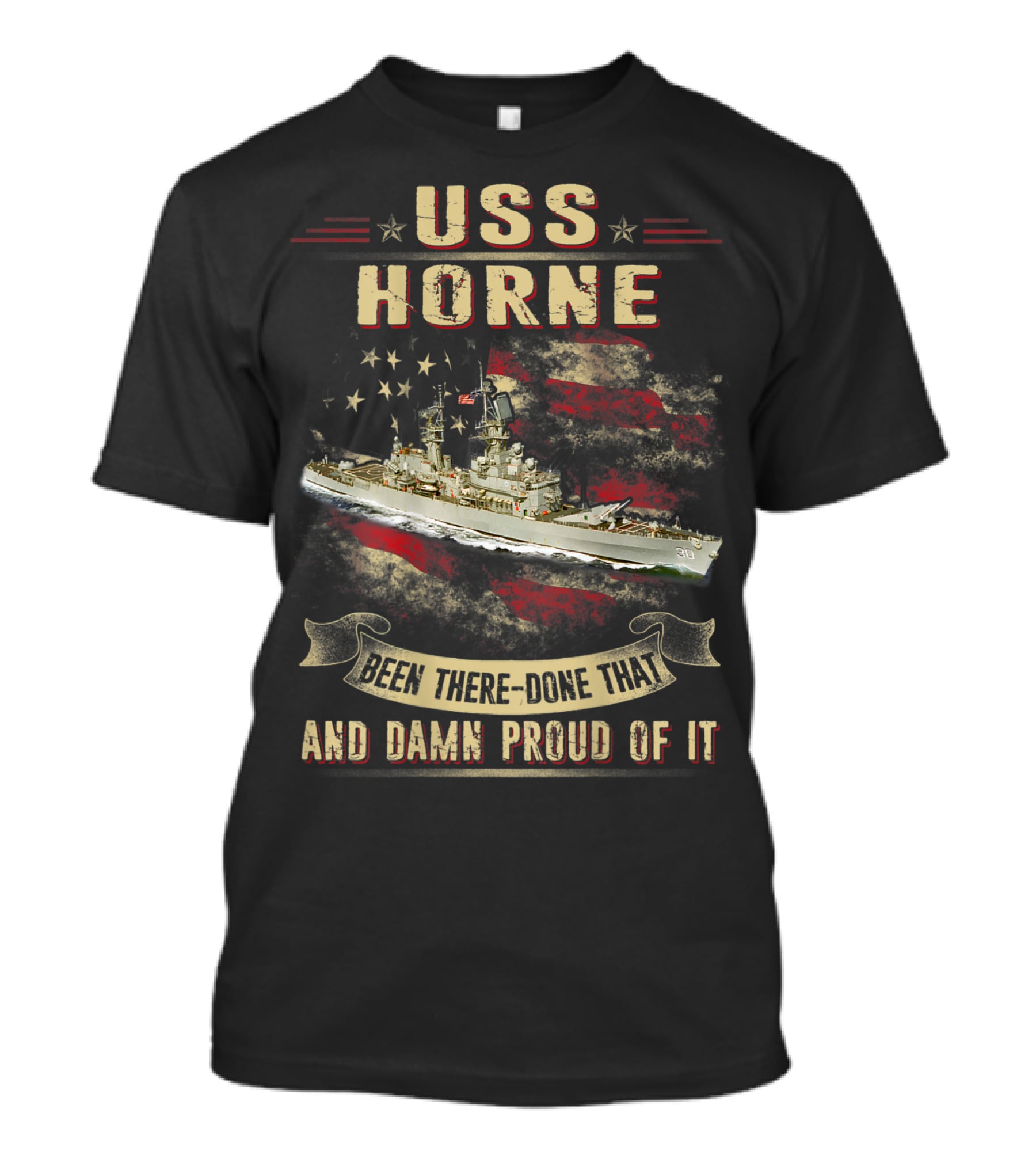 USS Horne Been There Done That And Damn Proud Of It CG30 T-Shirt