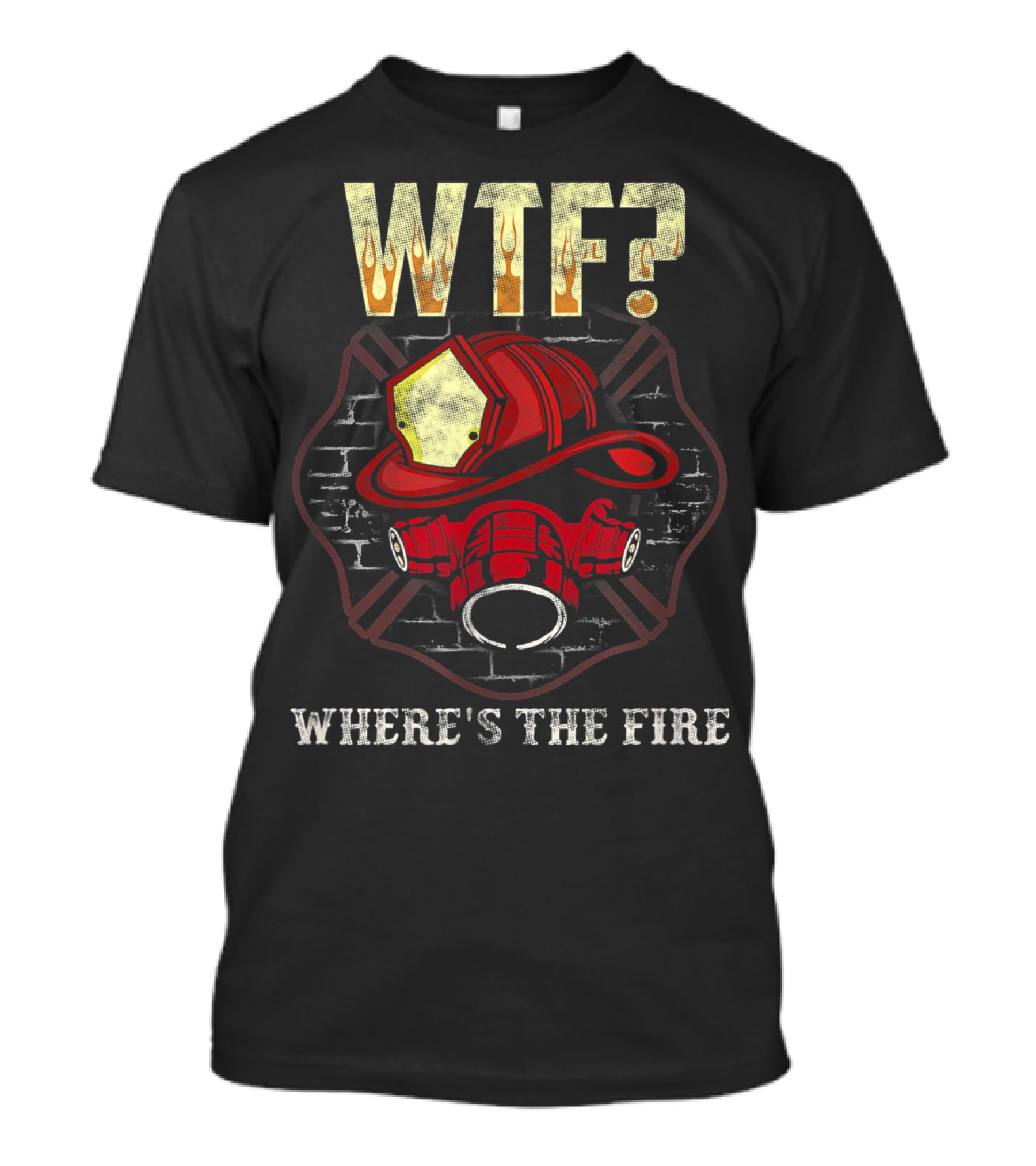 WTF? Firefighter Helmet And Mask Brick Wall Where's The Fire T-Shirt