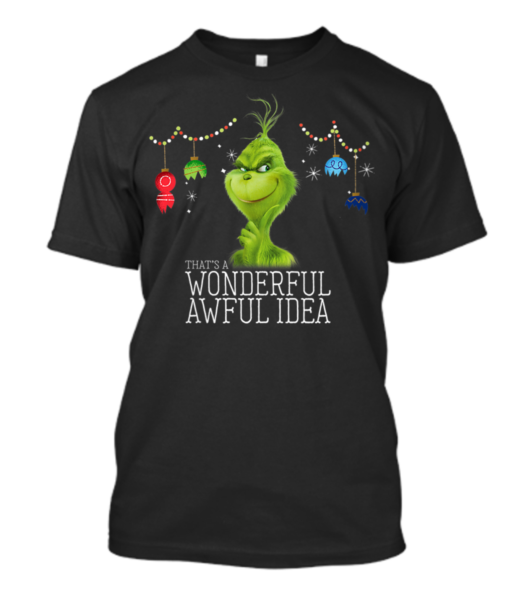 That's A Wonderful Awful Idea Grinch Christmas Ornaments T-Shirt