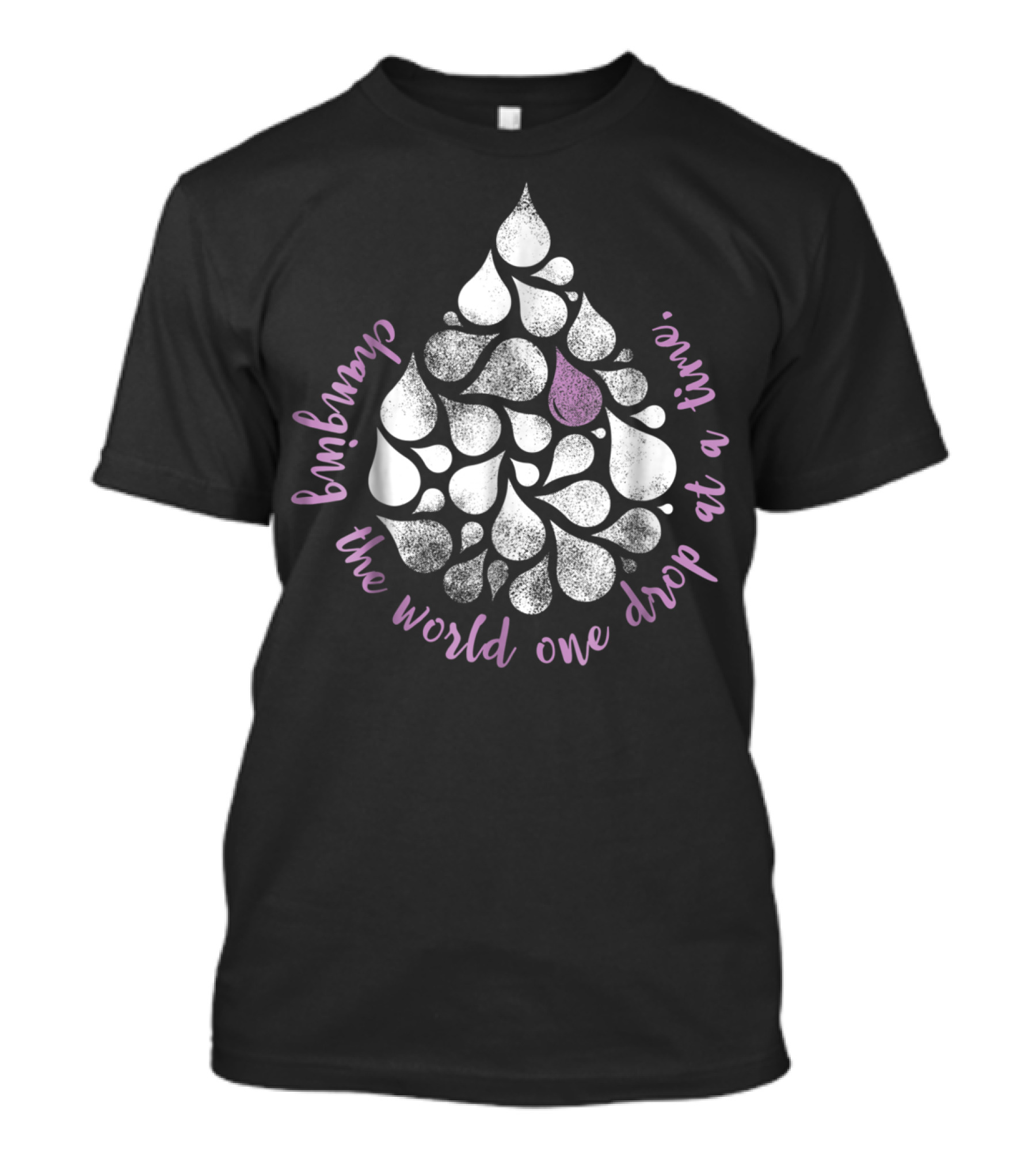 Changing The World One Drop At A Time T-Shirt
