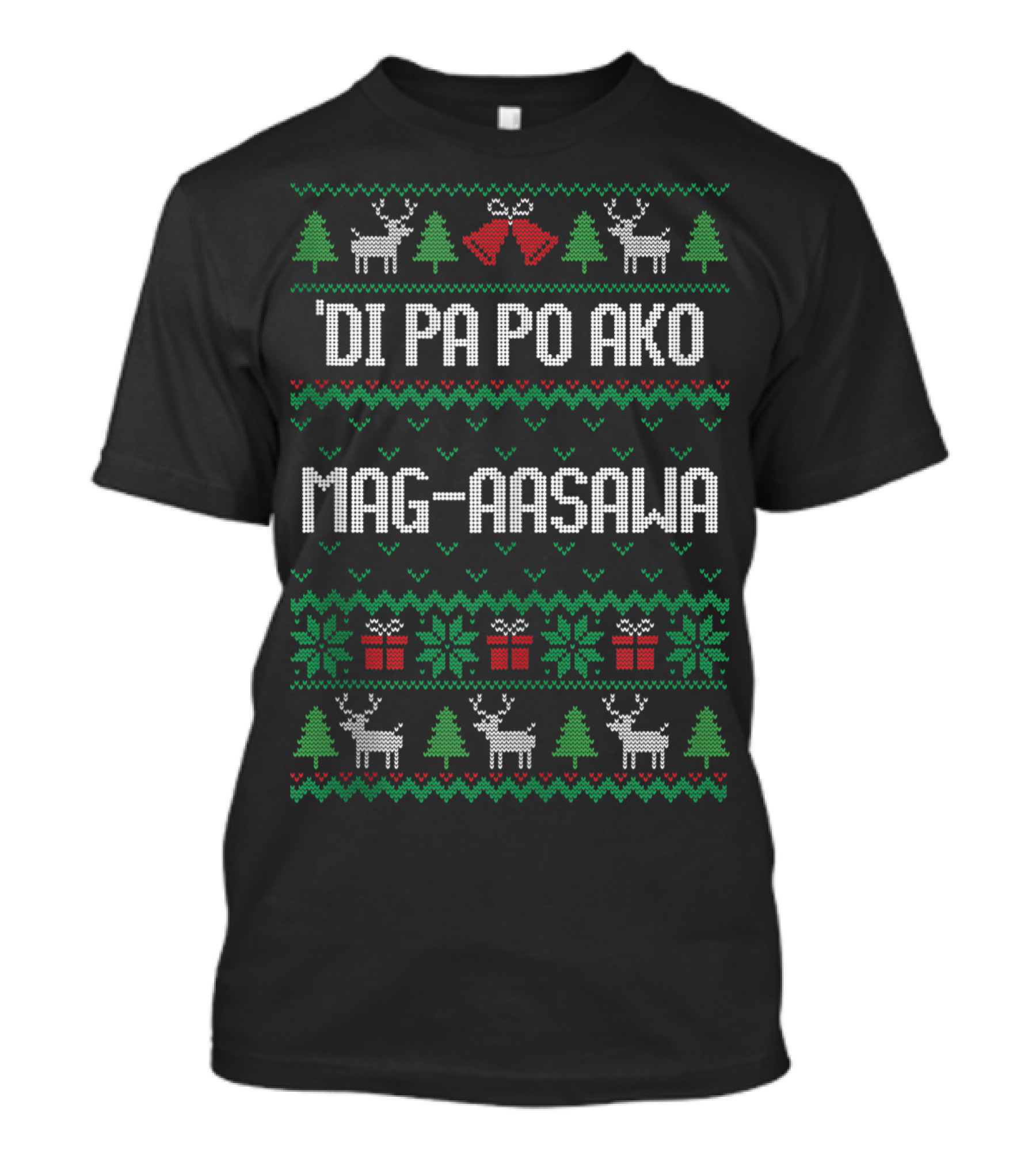 'Di Pa Po Ako Mag-aasawa Christmas Sweater Style With Reindeer And Trees T-Shirt