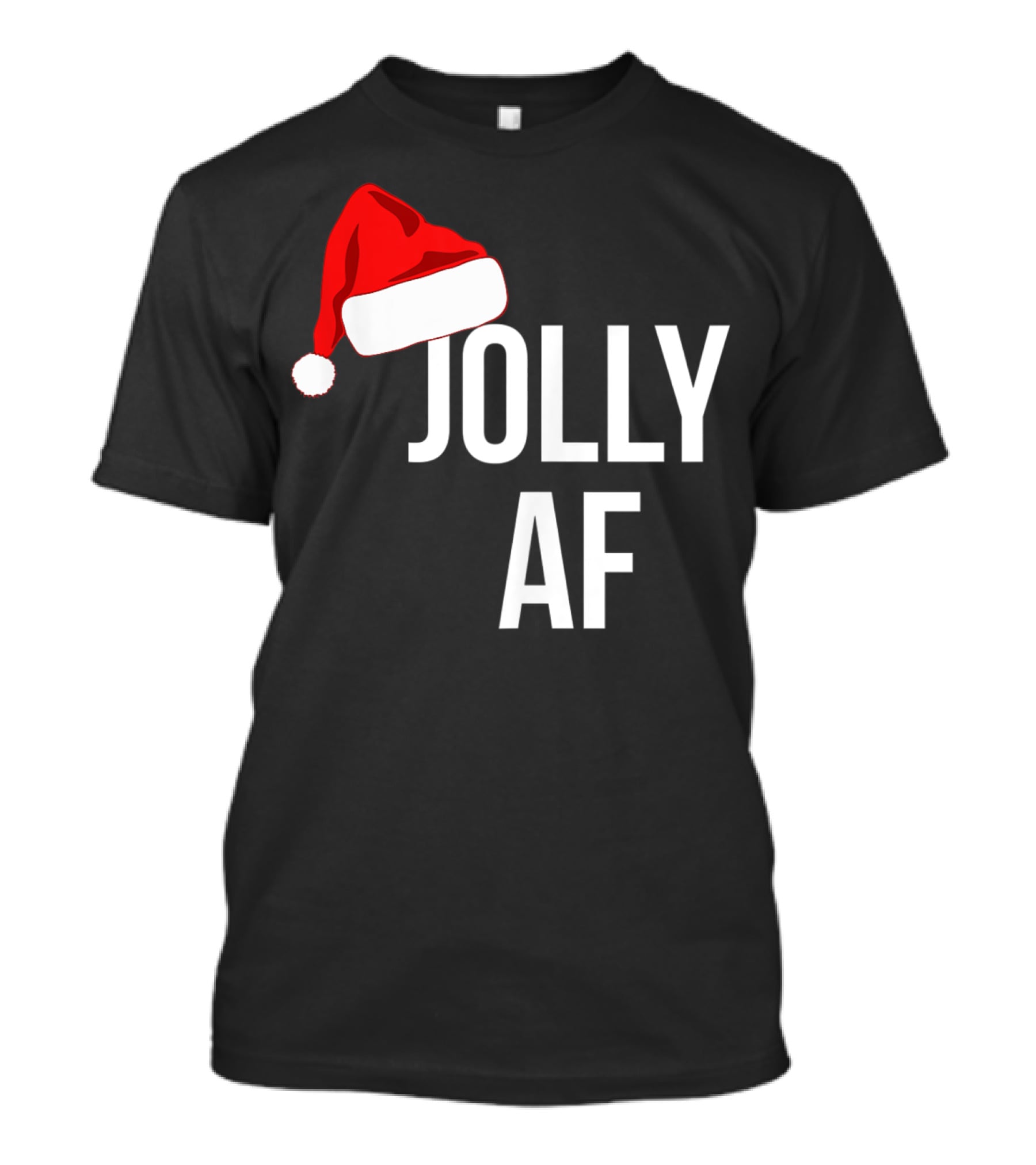 Jolly AF Funny Christmas Holiday Santa Hat T-Shirt