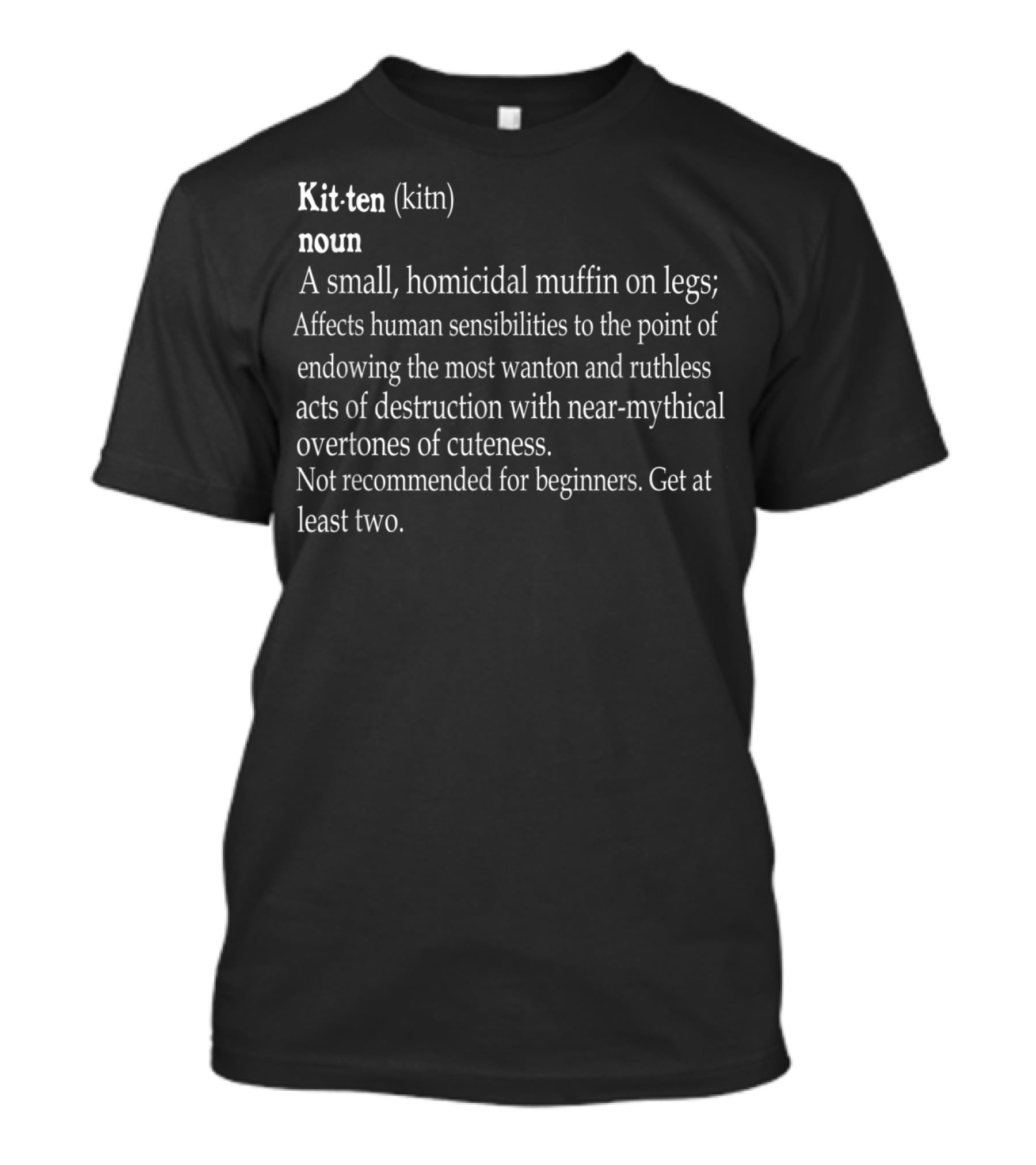 Funny Kitten Definition A Small Homicidal Muffin With Near-Mythical Overtones Of Cuteness T-Shirt