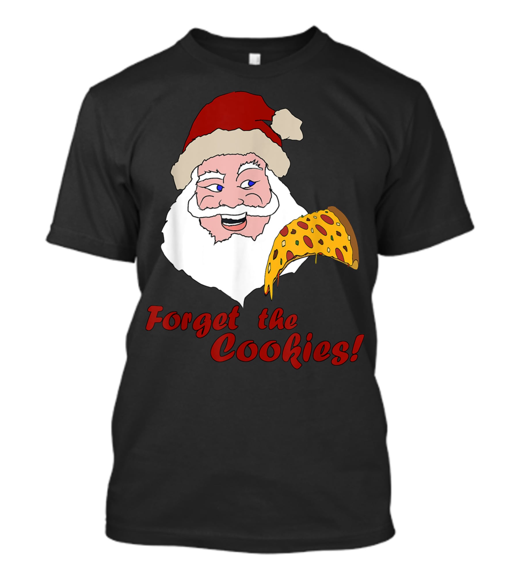 Forget The Cookies Funny Santa With Pizza Slice T-Shirt