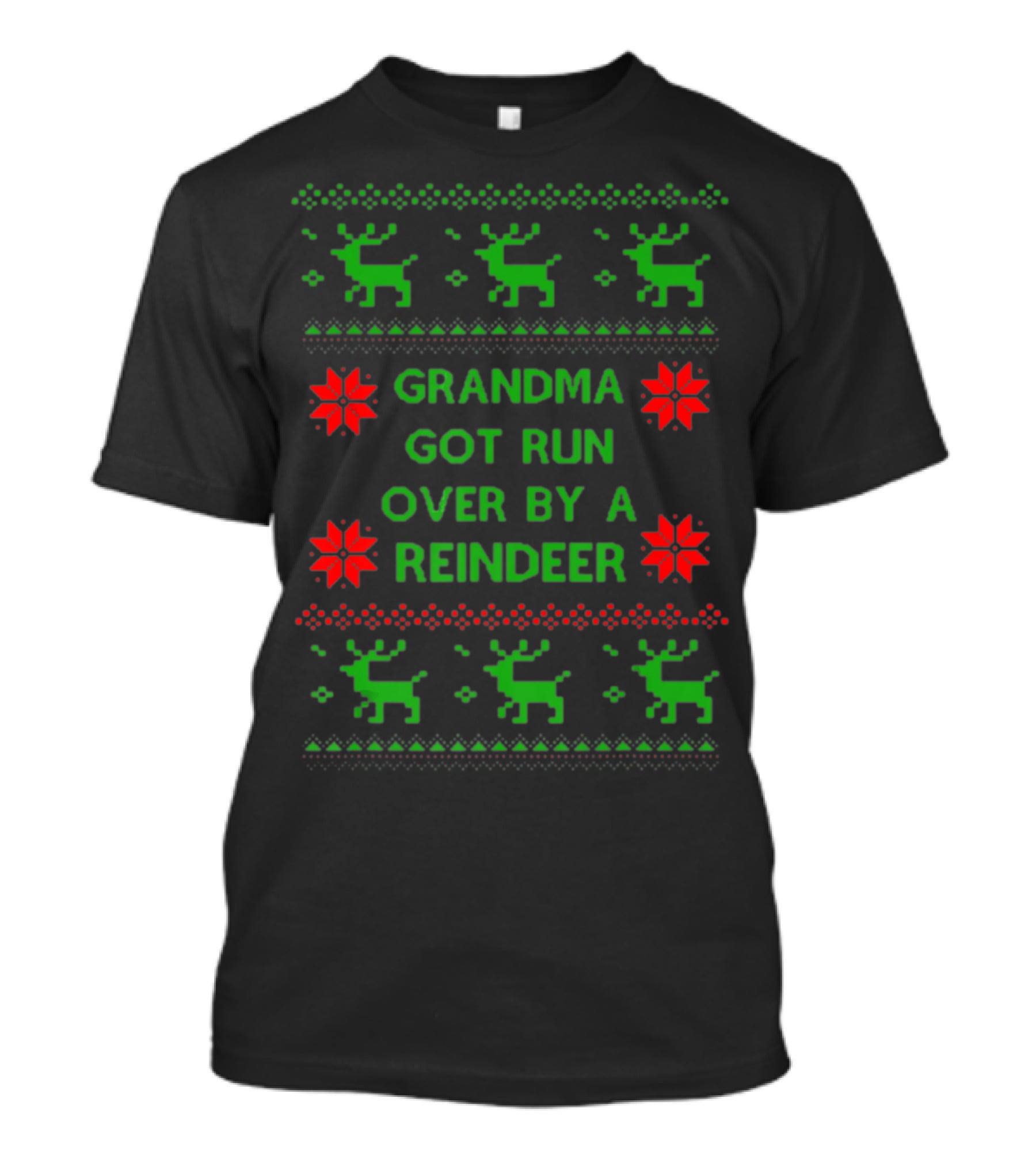 Grandma Got Run Over By A Reindeer Ugly Christmas T-Shirt