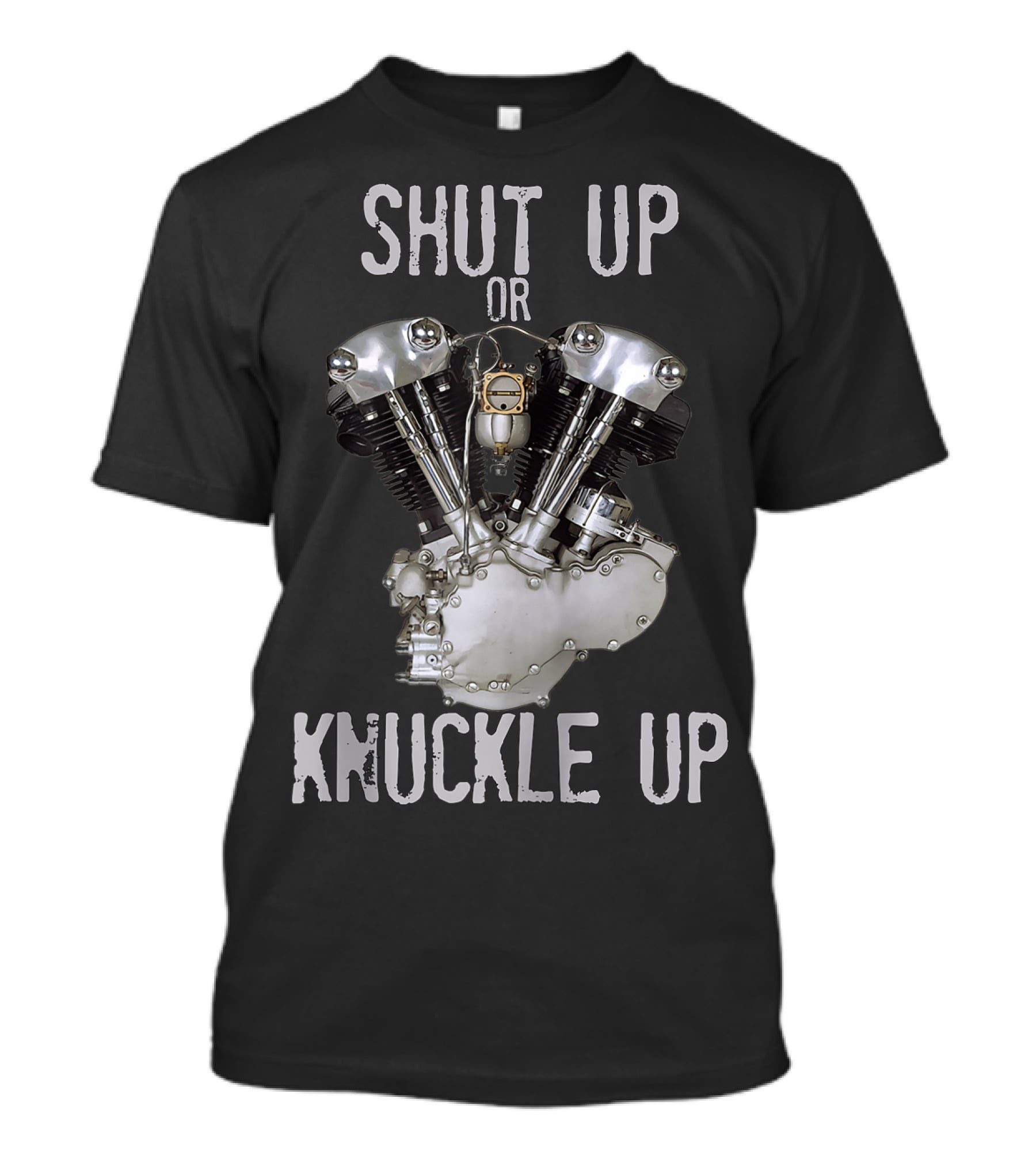 Shut Up Or Knuckle Up V-Twin Knucklehead Engine T-Shirt
