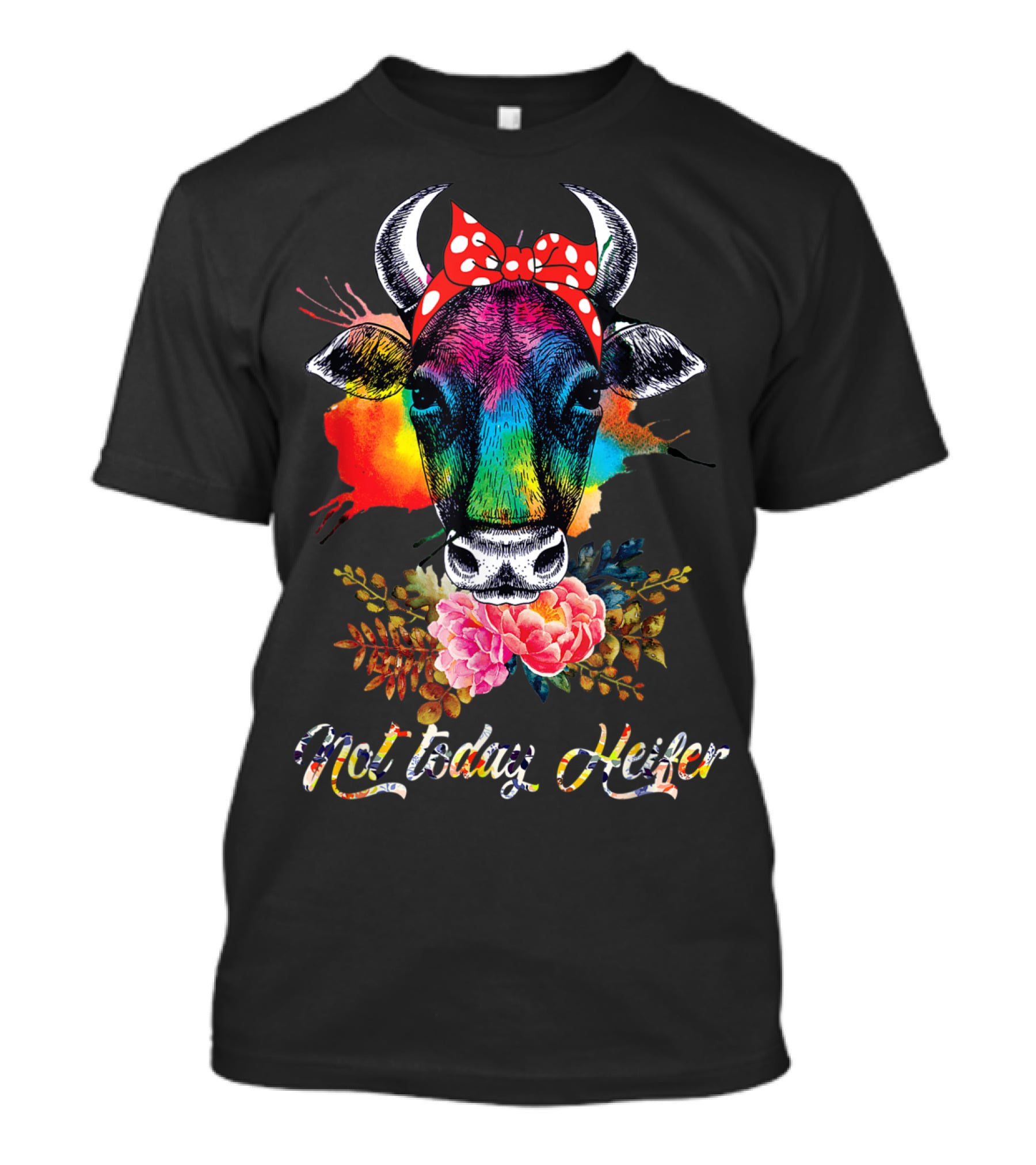 Not Today Heifer Rainbow Cow With Floral Bow T-Shirt