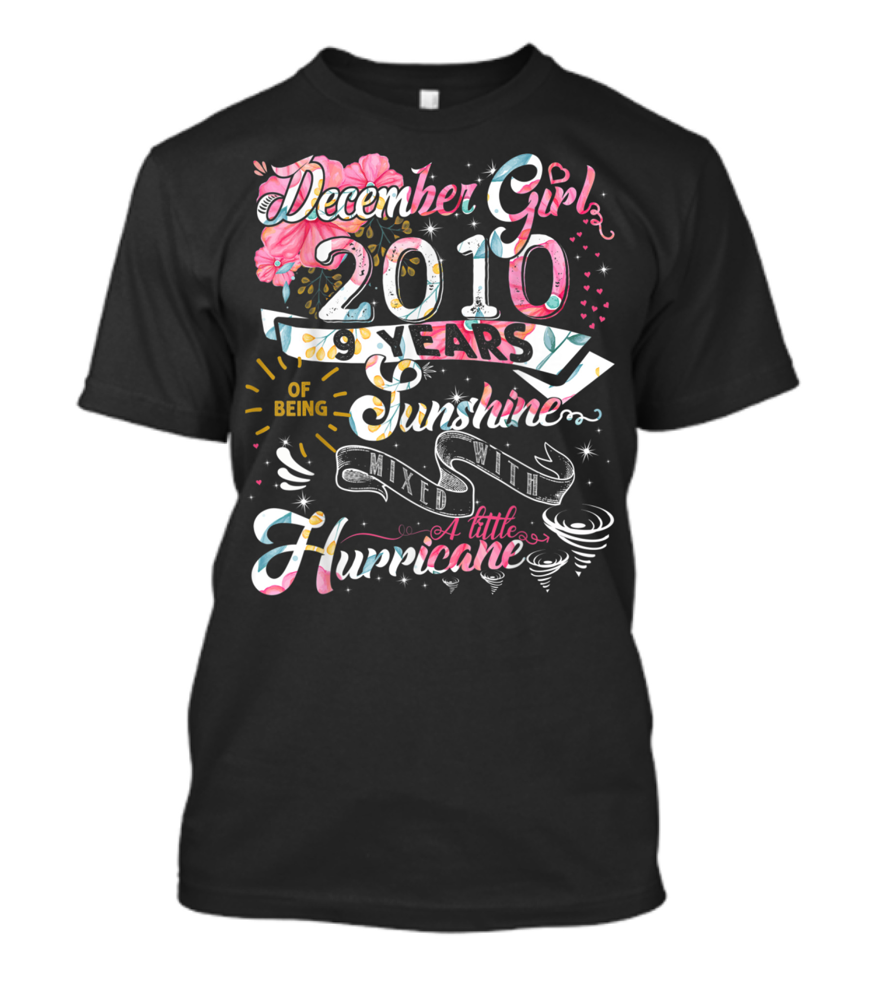 December Girl 2010 9 Years Of Being Sunshine Mixed With A Little Hurricane T-Shirt