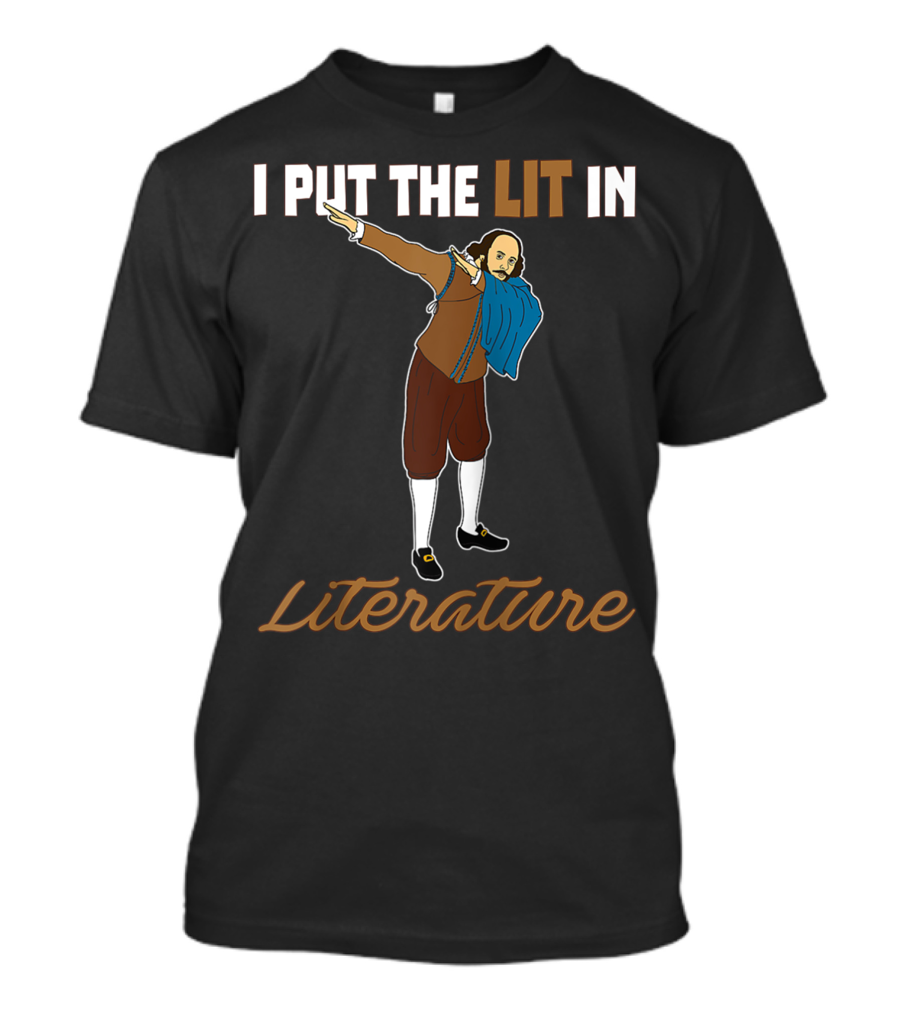 I Put The Lit In Literature Dabbing Shakespeare T-Shirt