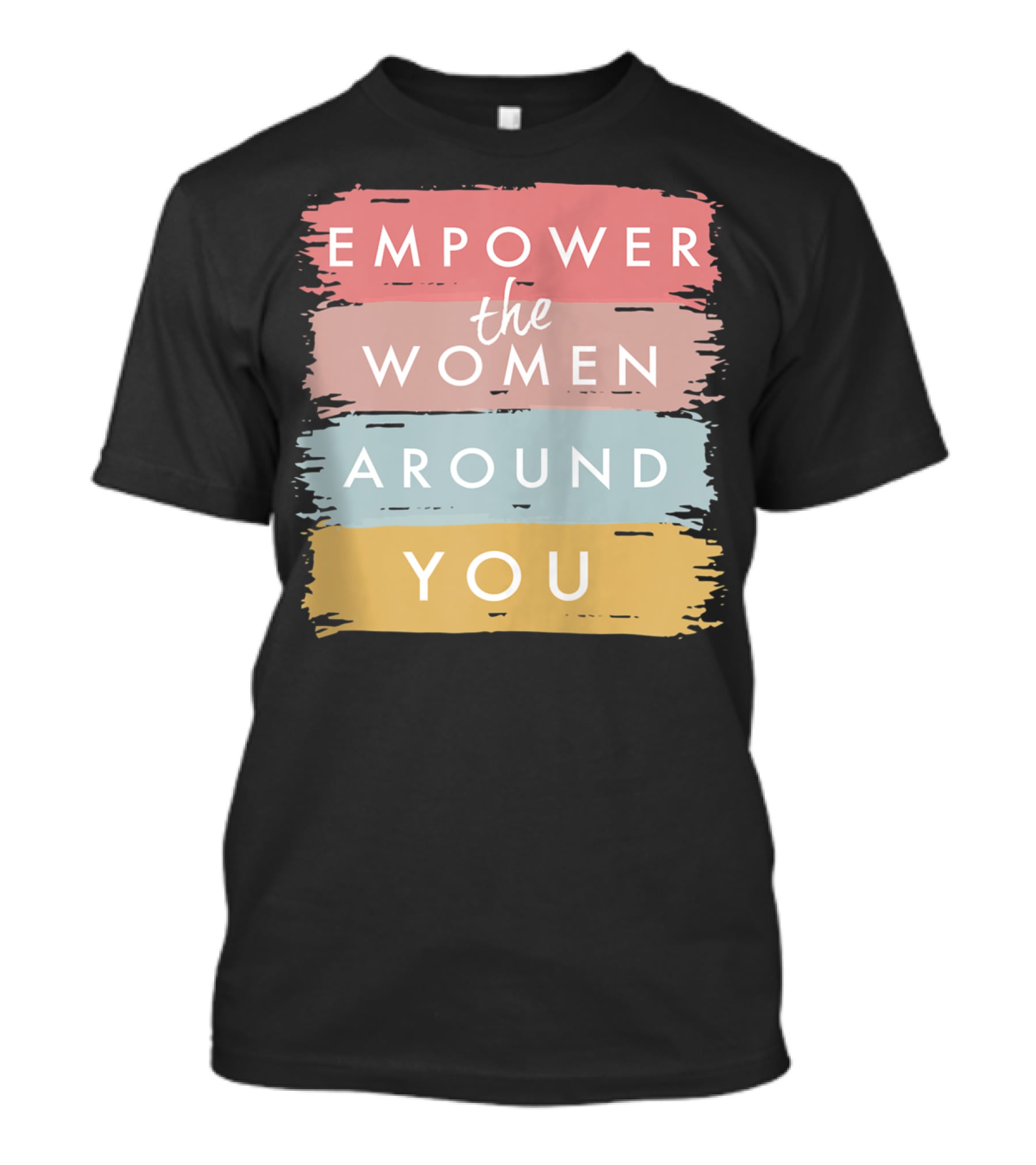 Empower The Women Around You Feminist Statement Bold Color Blocks T-Shirt