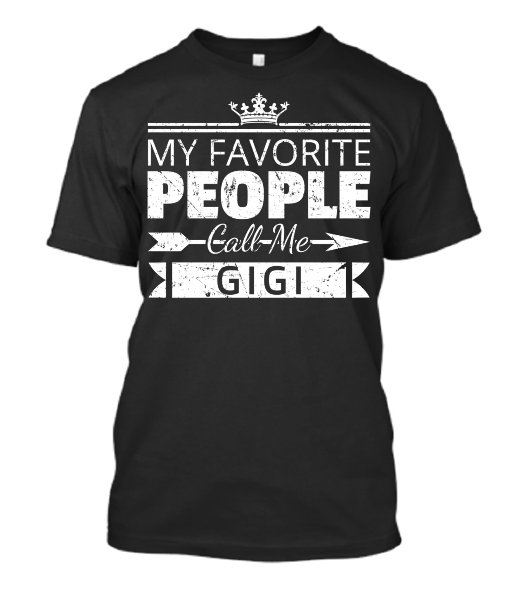 MY FAVORITE PEOPLE Call Me GIGI Grandma T-Shirt