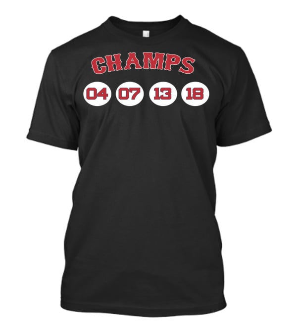 Champs Boston 04 07 13 18 T-Shirt