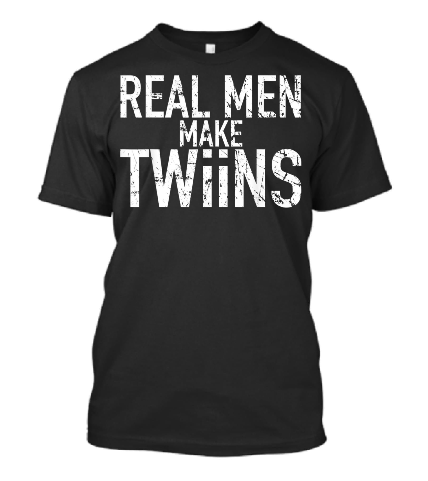 Real Men Make Twins Dad To Be Fun T-Shirt