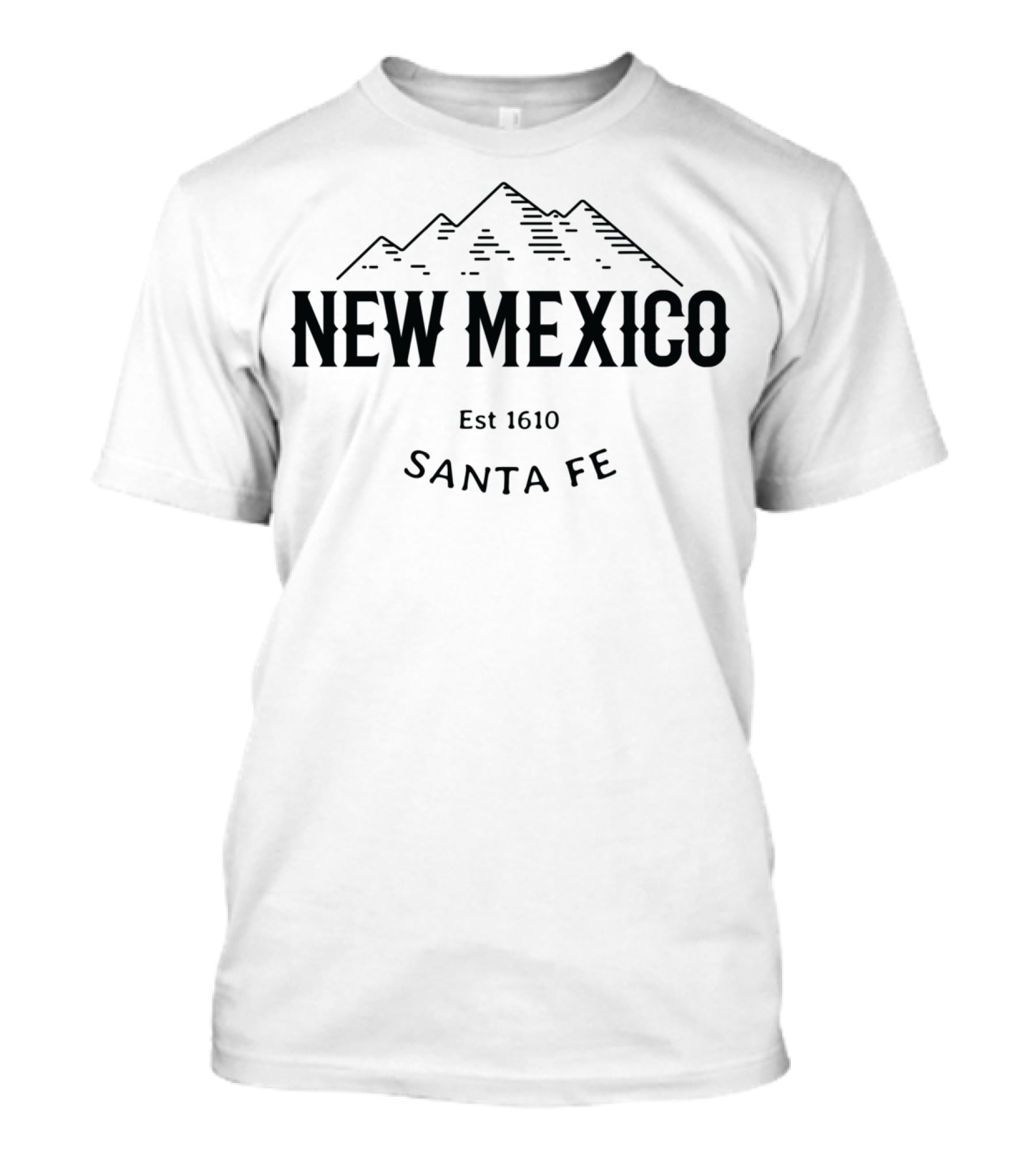 New Mexico Santa Fe Est 1610 Mountains T-Shirt