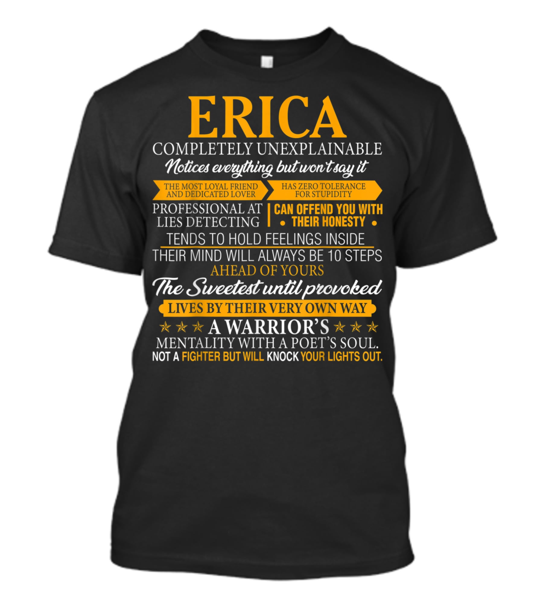 ERICA Completely Unexplainable Notices Everything Professional At Lies Detecting Warrior’s Mentality Honest Loyal Dedicated Lover T-Shirt