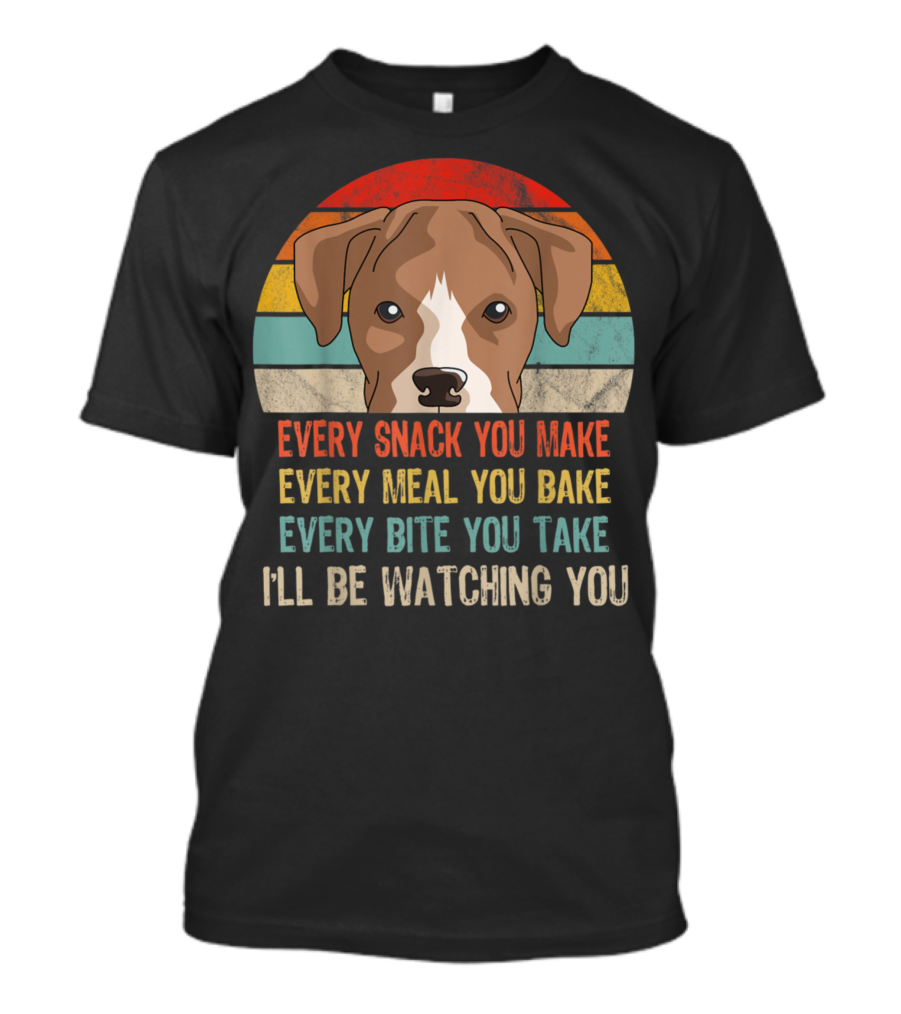 Funny Boxer Every Snack You Make Every Meal You Bake Every Bite You Take I'll Be Watching You T-Shirt