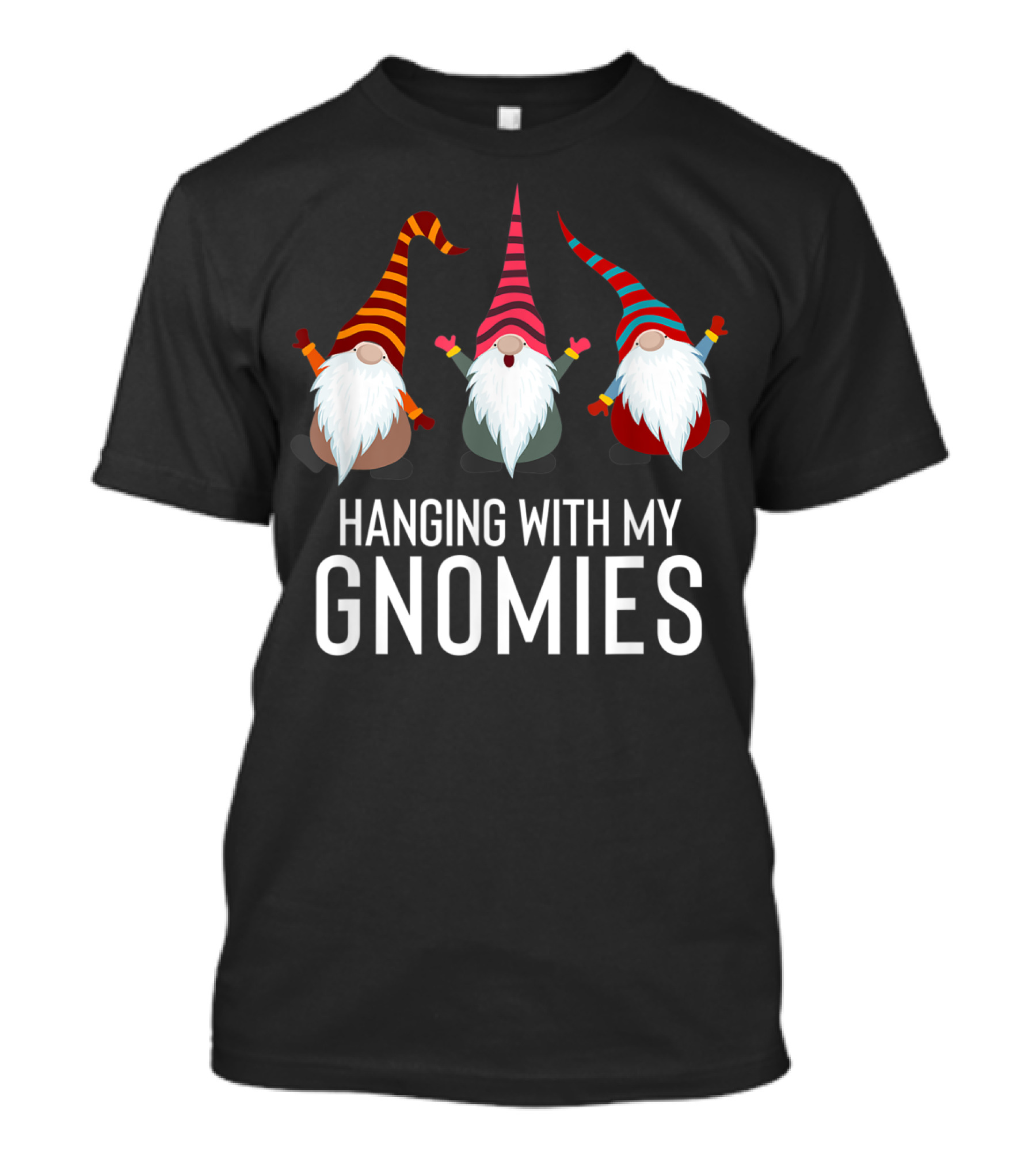 Hanging With My Gnomies Funny Yard Garden Gnome Friends T-Shirt