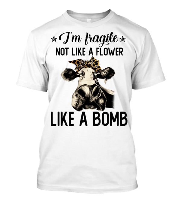 I'm Fragile Not Like A Flower Like A Bomb Cow Leopard Headband T-Shirt