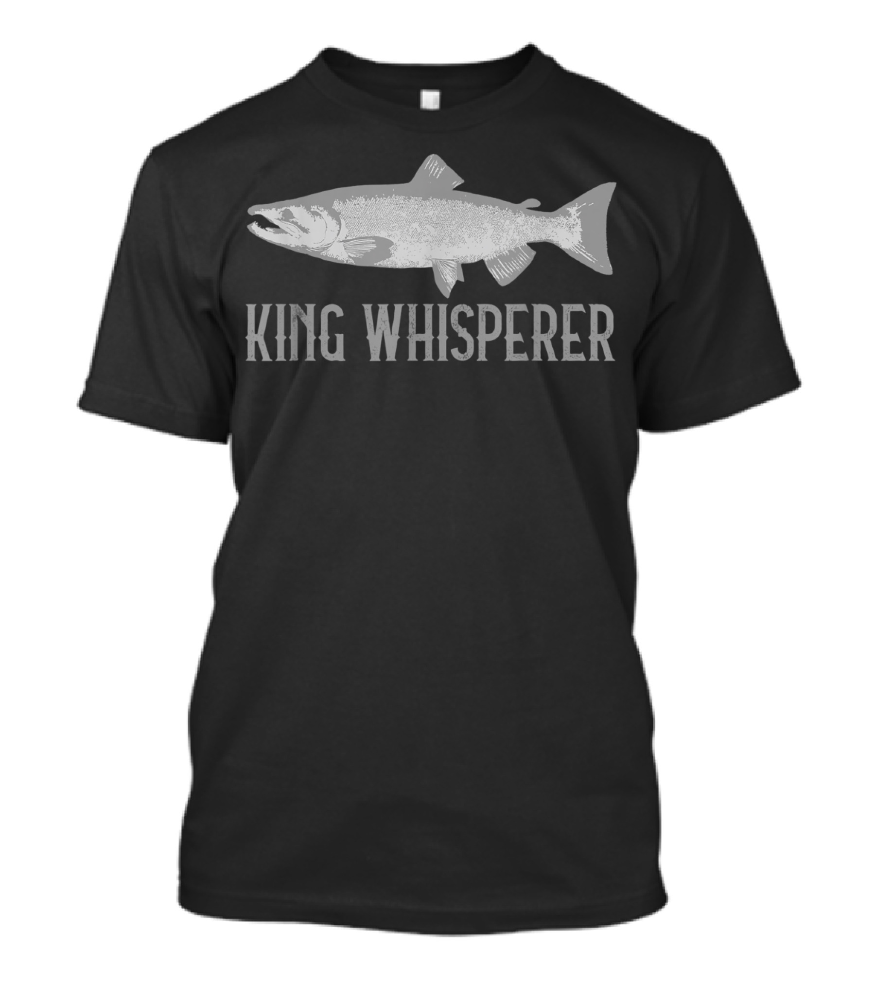 King Whisperer King Salmon Fishing Alaskan King T-Shirt