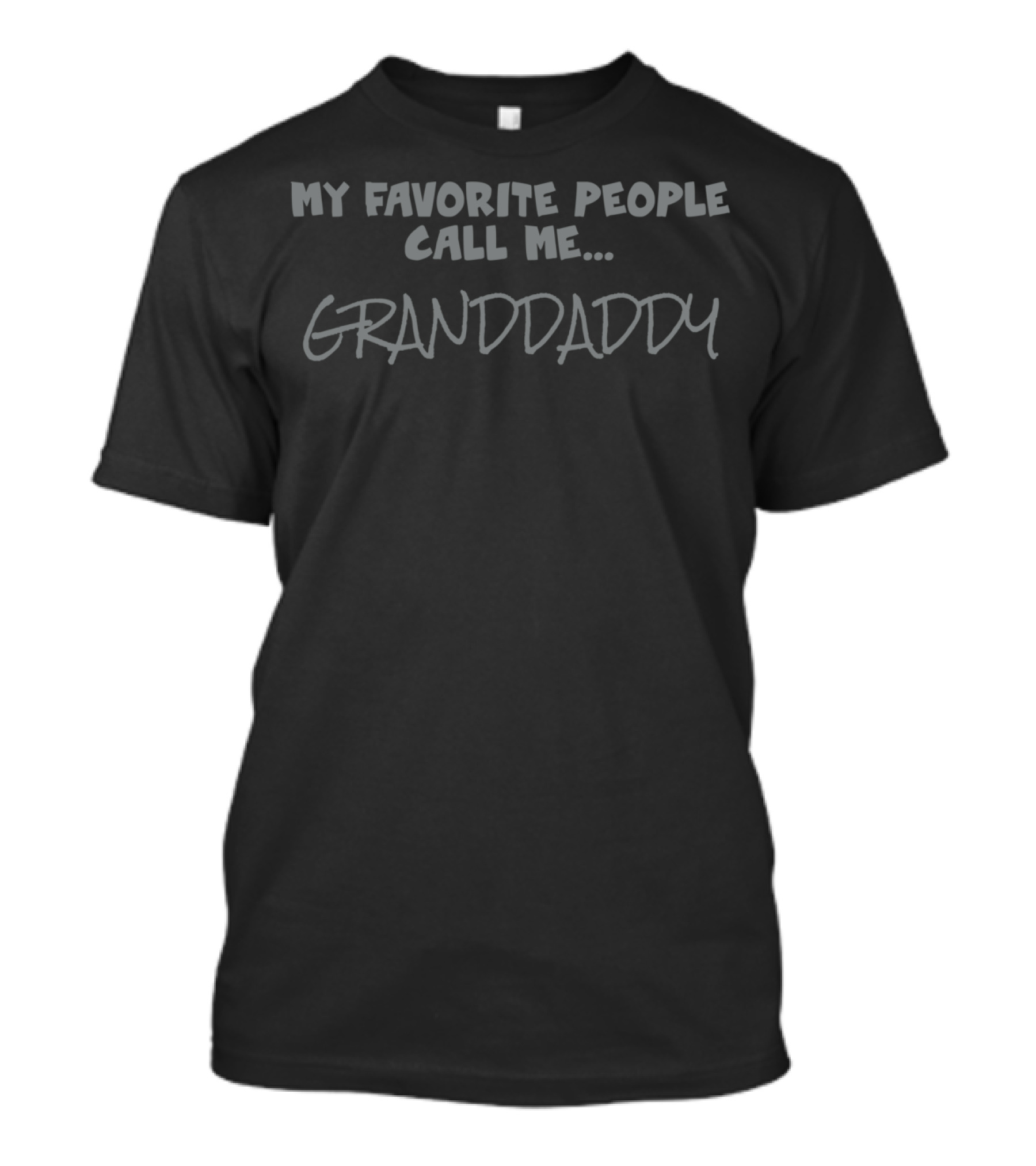 My Favorite People Call Me Granddaddy T-Shirt