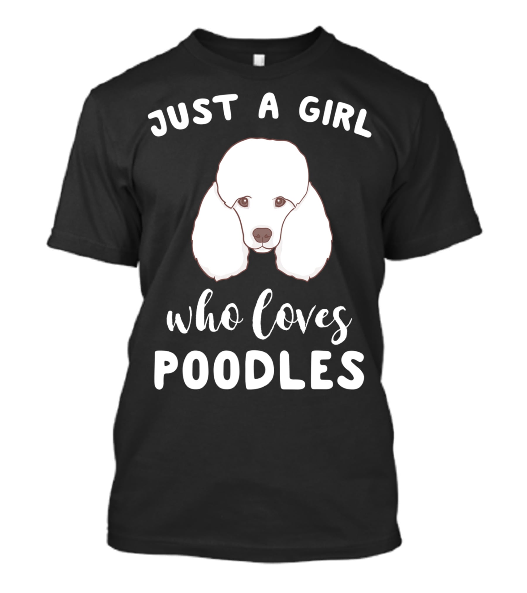 Just A Girl Who Loves Poodles T-Shirt
